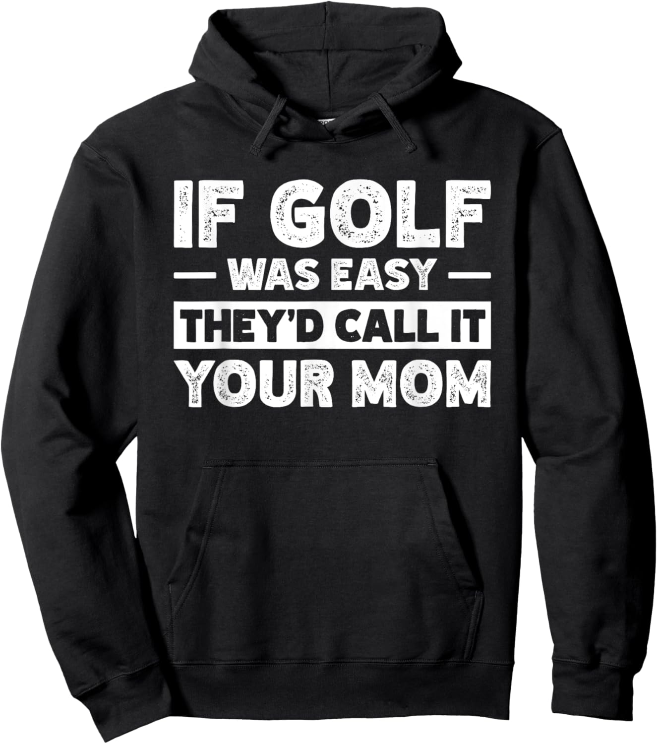 If Golf Was Easy They'd Call It Your Mom Sport Mother Adult Hoodie - Hoodie | Black