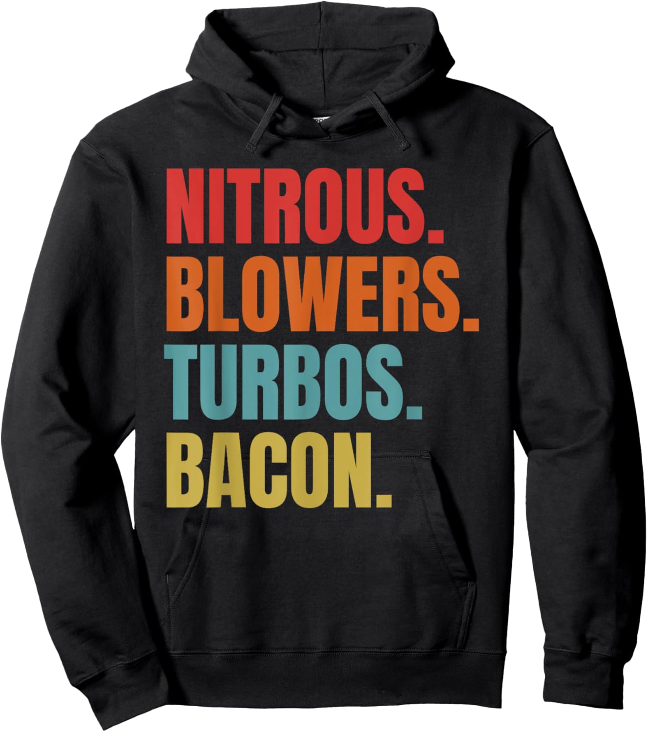 Nitrous & Blowers & Turbos & Bacon - Funny Racing Turbo Hoodie - Hoodie | Black