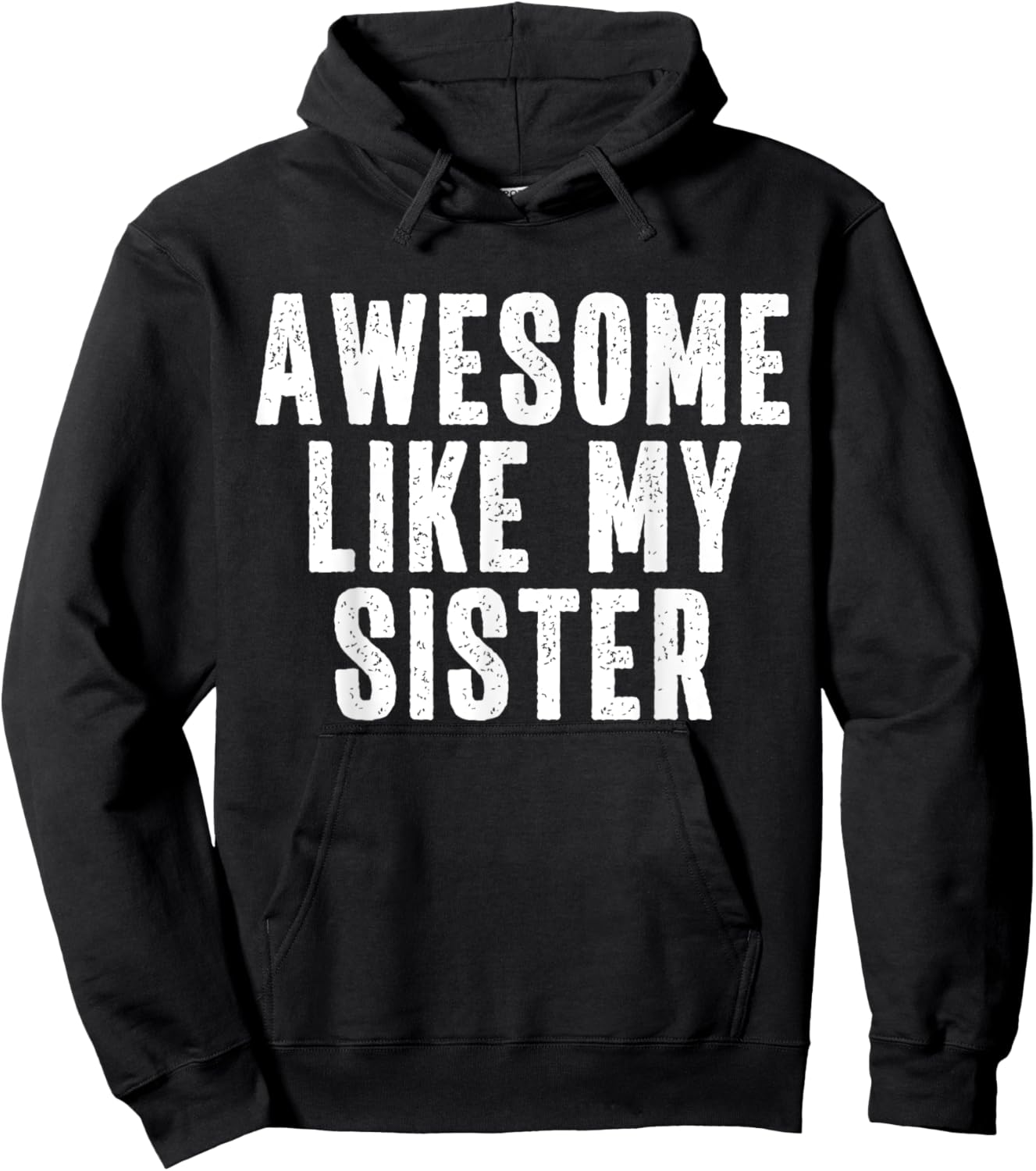 Awesome Like My Sister Quote Funny Sibling Family Hoodie - Hoodie | Black