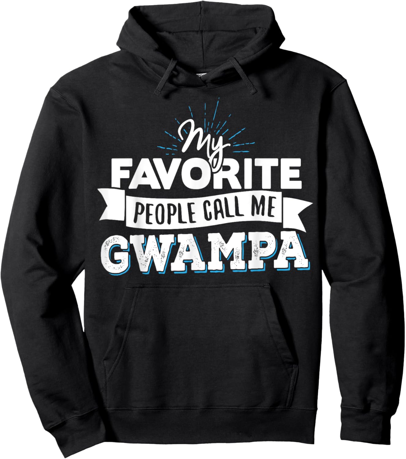 Gwampa Gift - My Favorite People Call Me Gwampa! Hoodie - Hoodie | Black