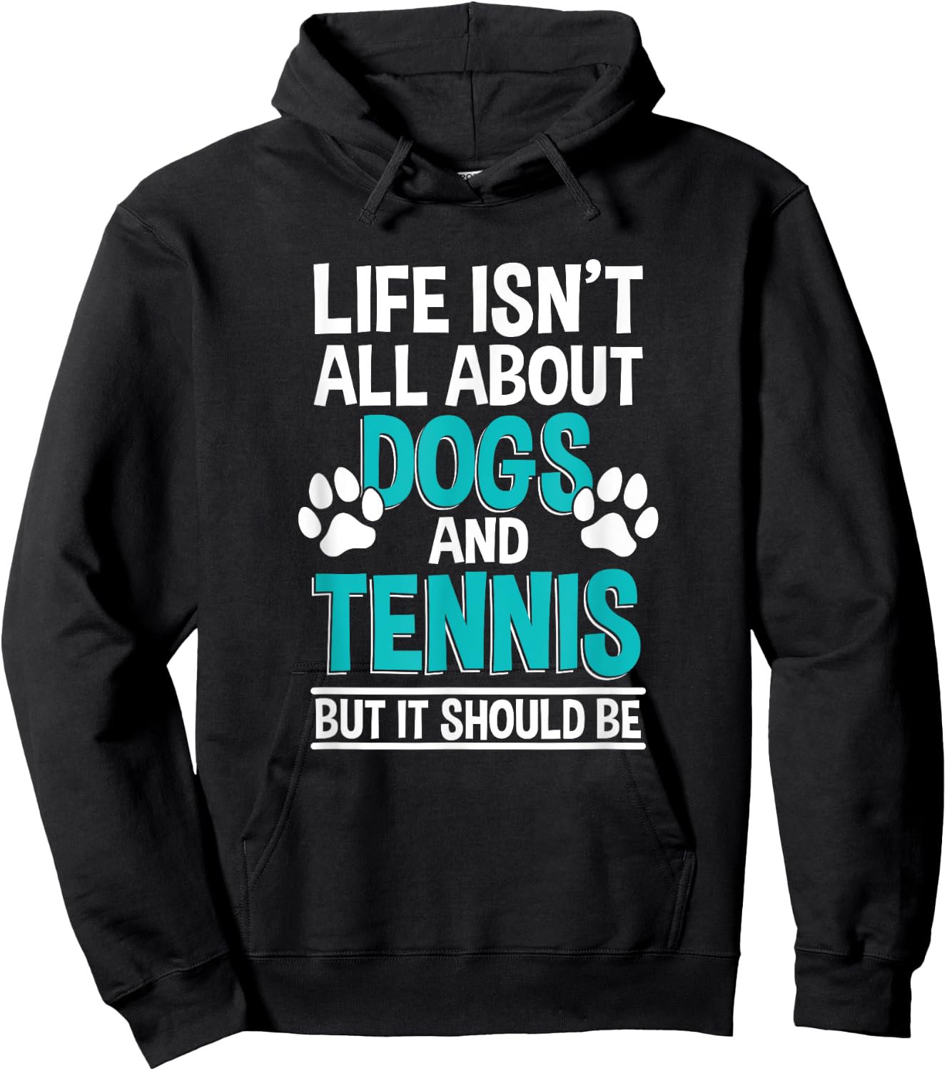 Life Isn't All About Dogs And Tennis, Tennis Player Hoodie - Hoodie | Black