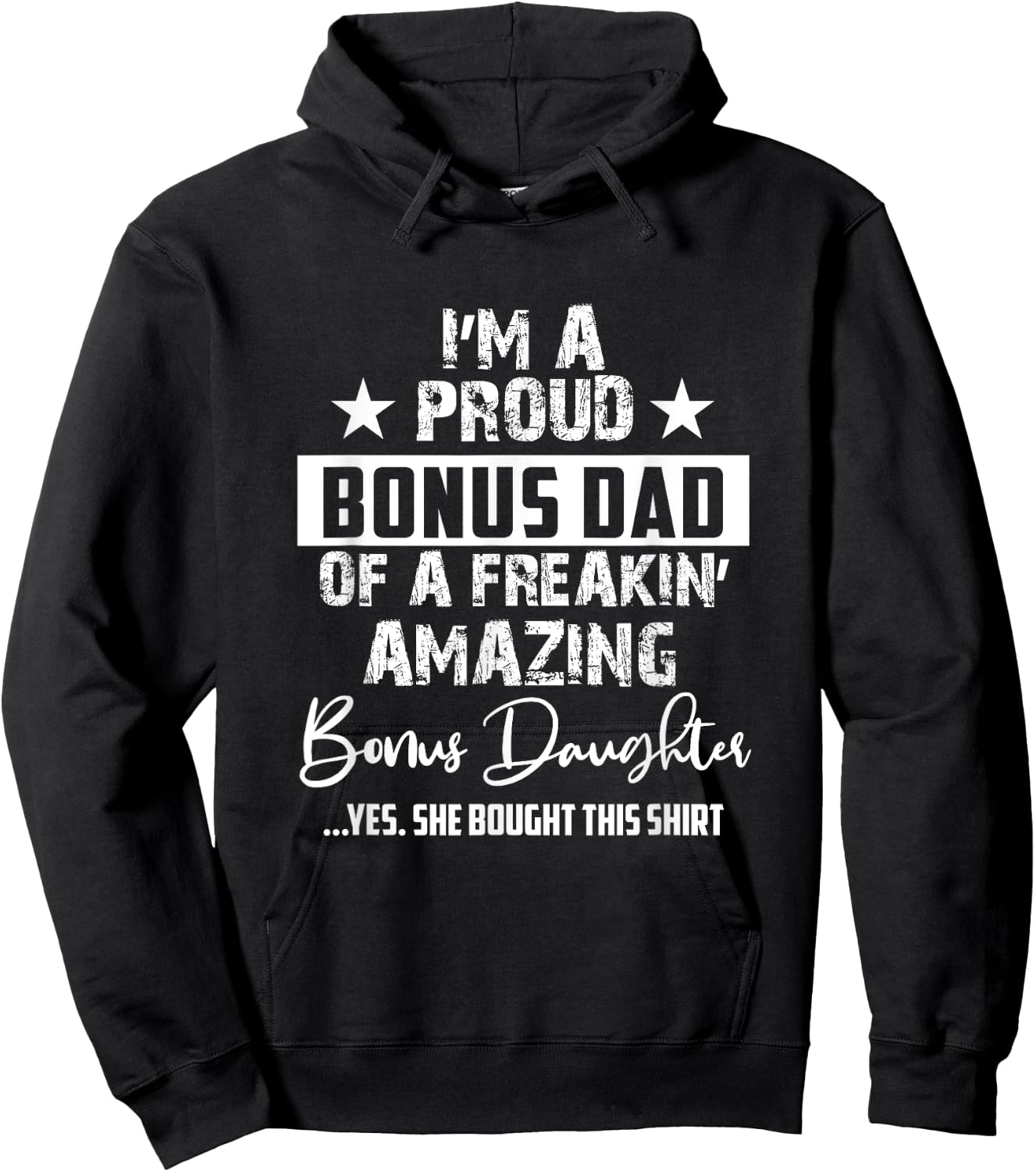 I'm A Proud Bonus Dad - Gift Every Father From Daughter Hoodie - Hoodie | Black