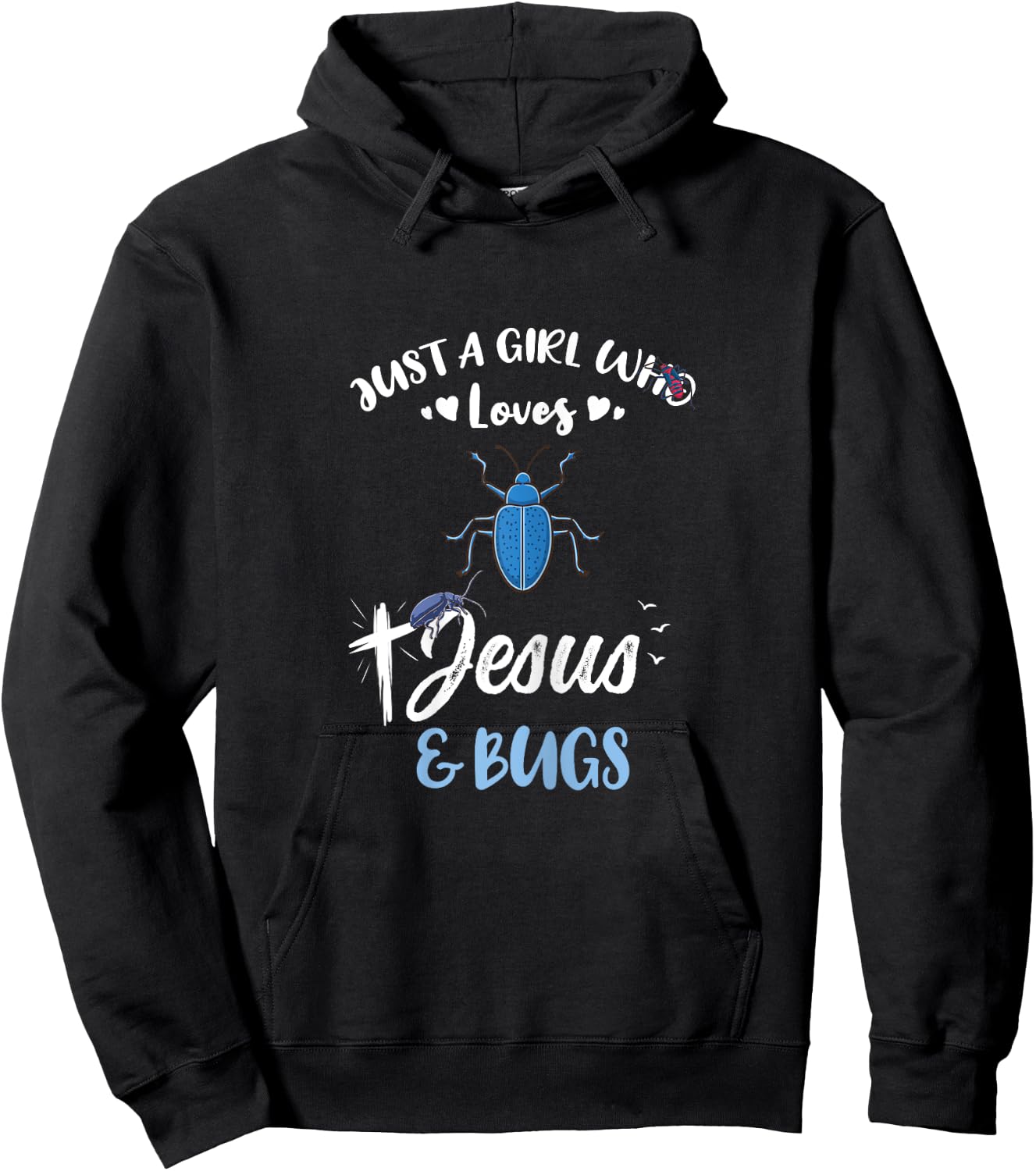 Just A Girl Who Loves Jesus And Bugs Hoodie - Hoodie | Black