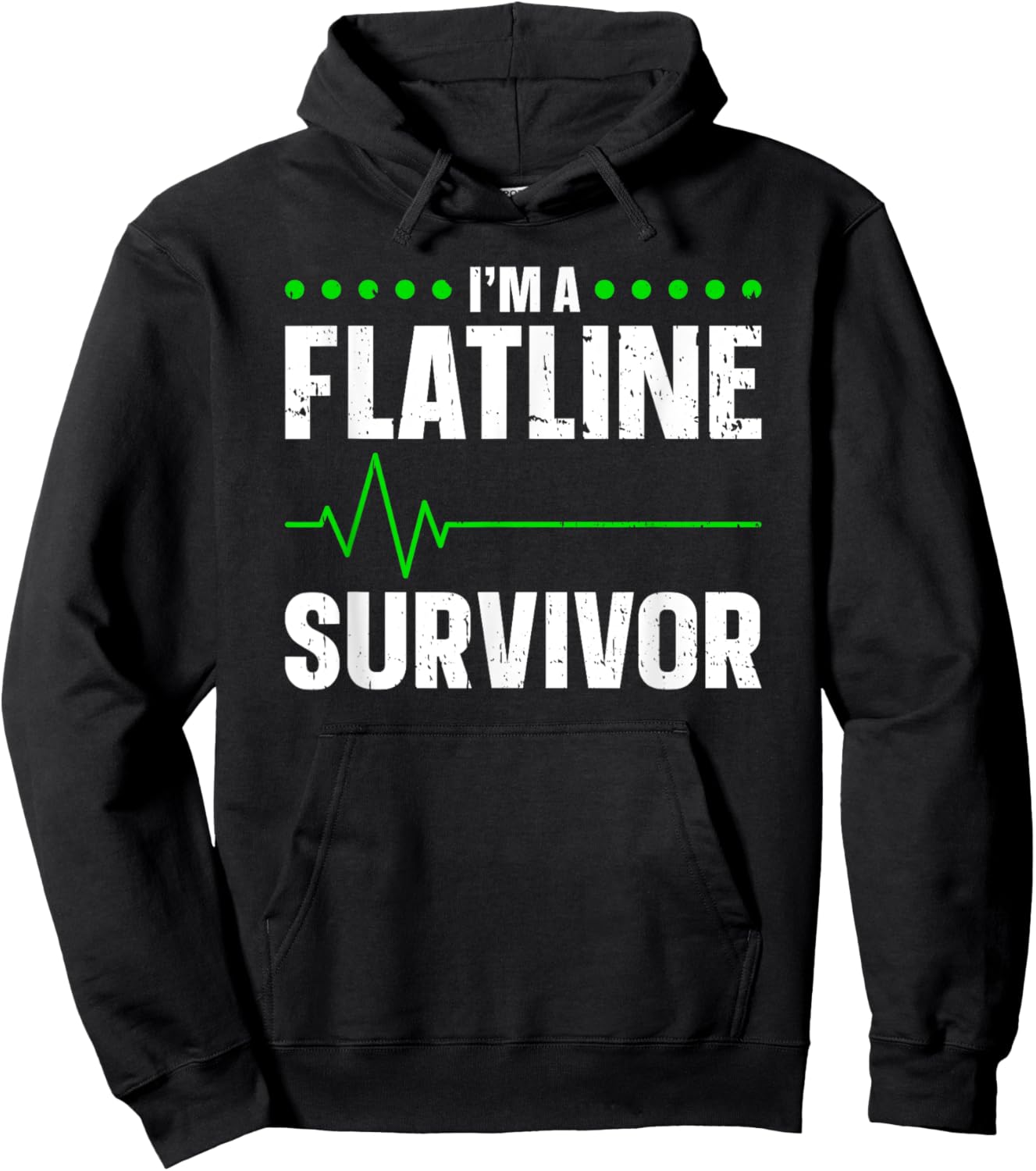 I'm A Flatline Survivor Cardiac Arrest Near Death Experience Hoodie - Hoodie | Black