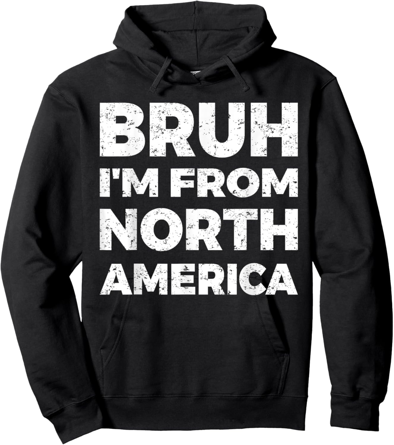 Bruh I'm From North America Hoodie - Hoodie | Black
