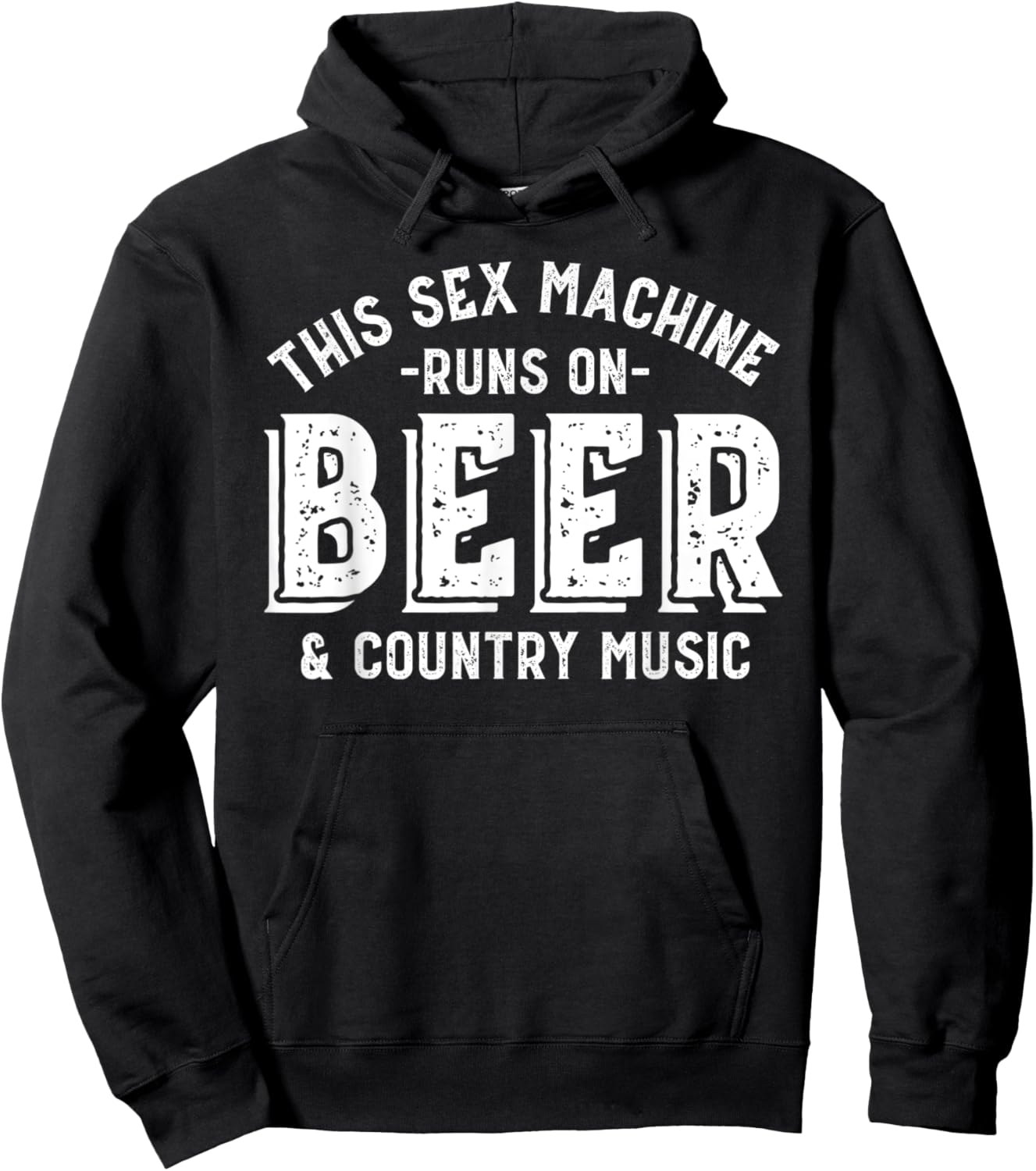 This Sex Machine Runs on Beer and Country Music Funny Hoodie - Hoodie | Black