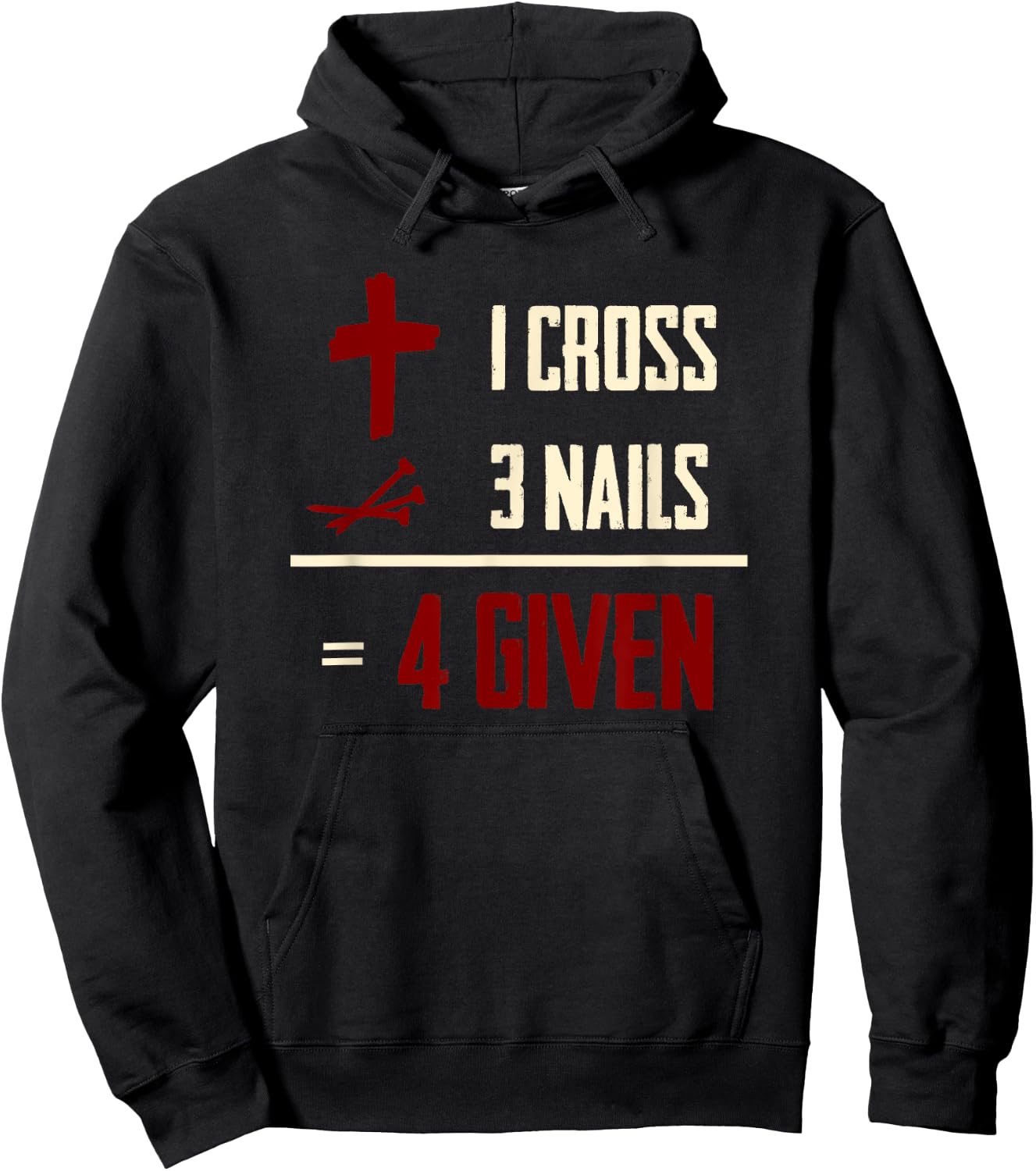 One Cross Three Nails Equals Forgiven Christian Bible Faith Hoodie - Hoodie | Black