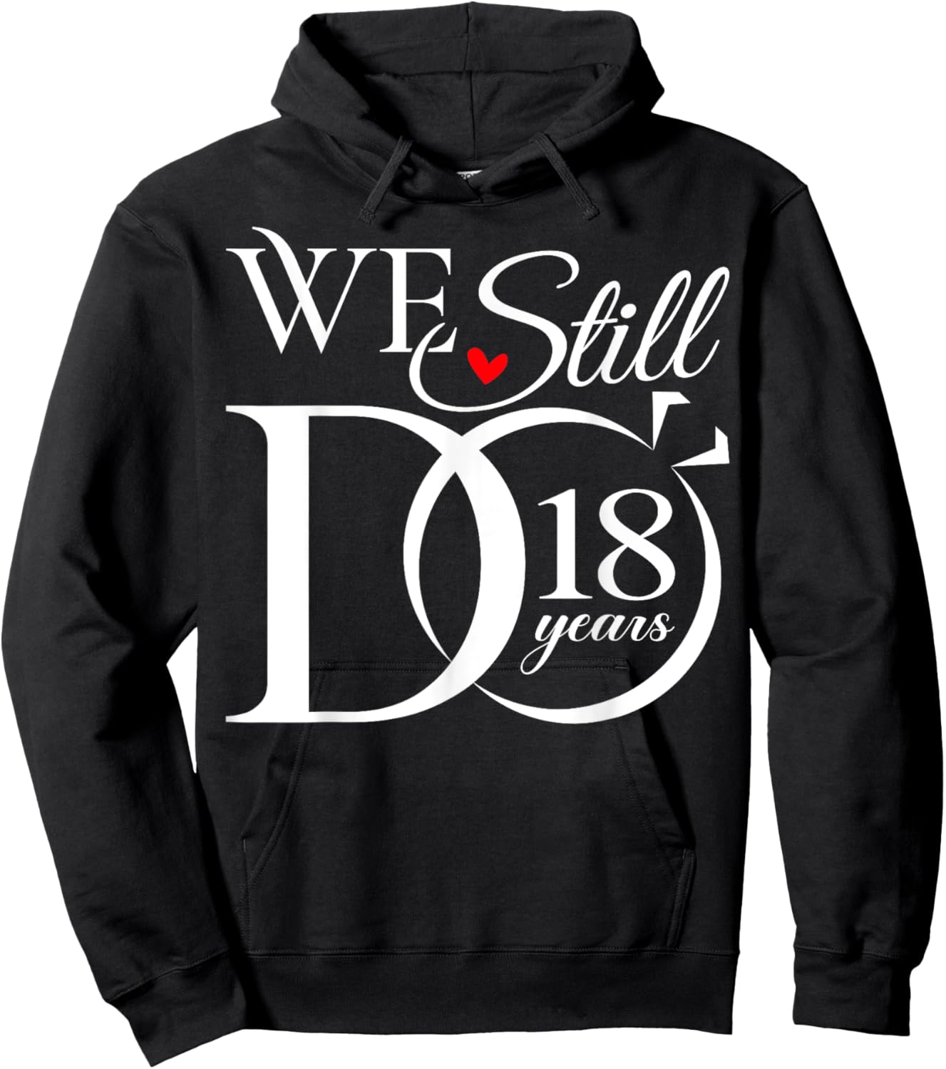 We Still Do 18 Years Funny Couple 18th Wedding Anniversary Hoodie - Hoodie | Black