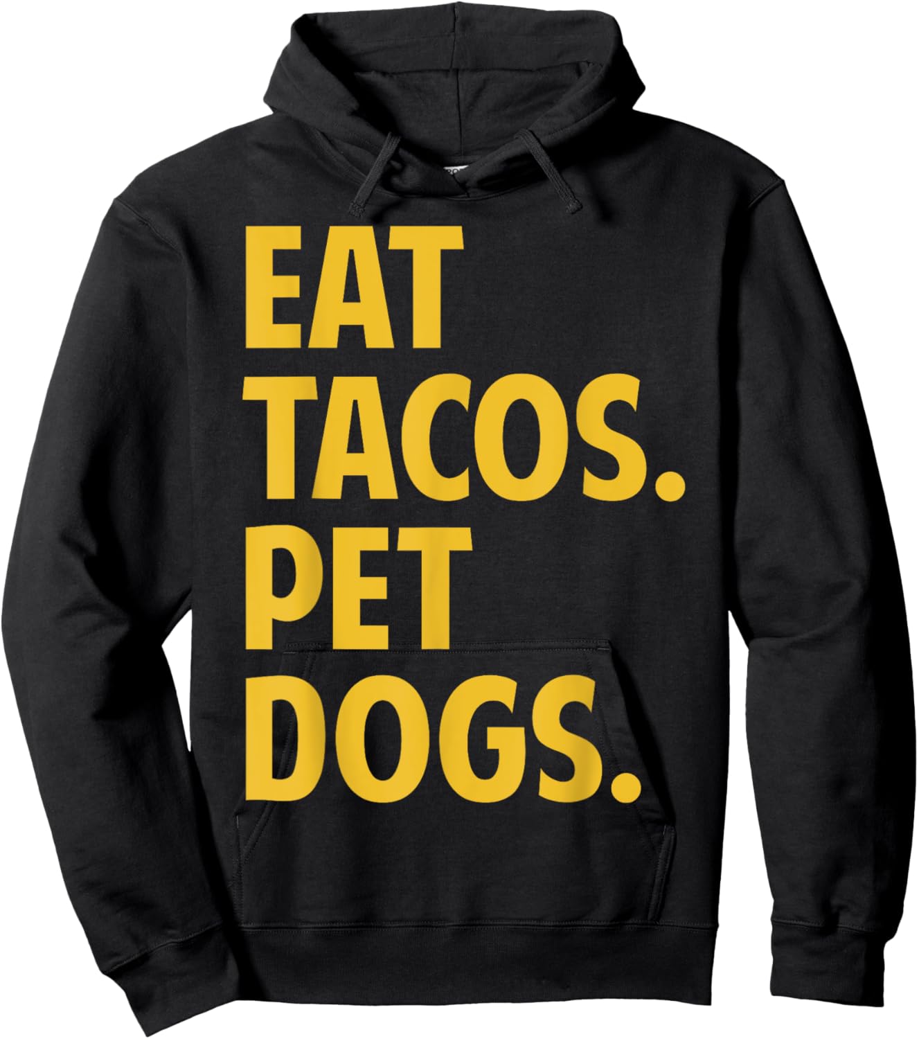 Eat Tacos Pet Dogs Funny Eat Tacos. Pet Dogs Love Funny Hoodie - Hoodie | Black