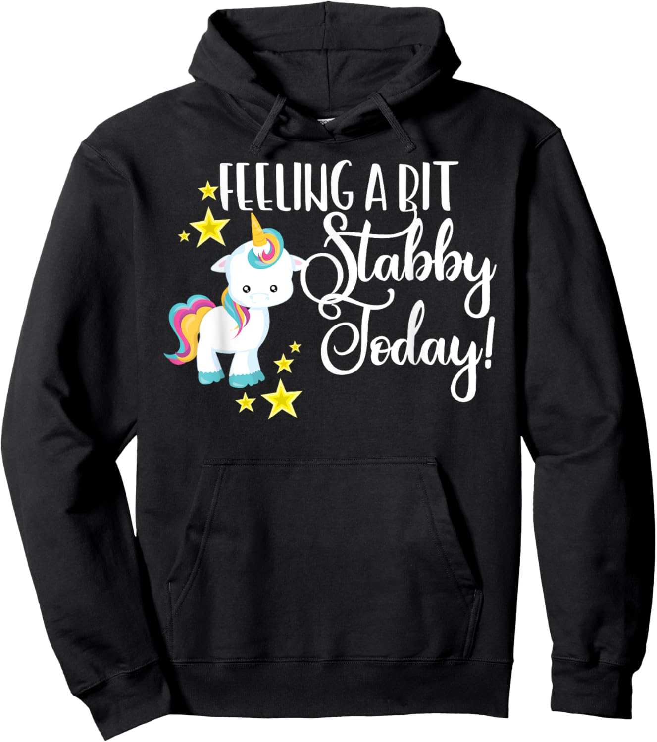 Funny Feeling A Bit Stabby Today Unicorn Cute Bad Day Mood Hoodie - Hoodie | Black