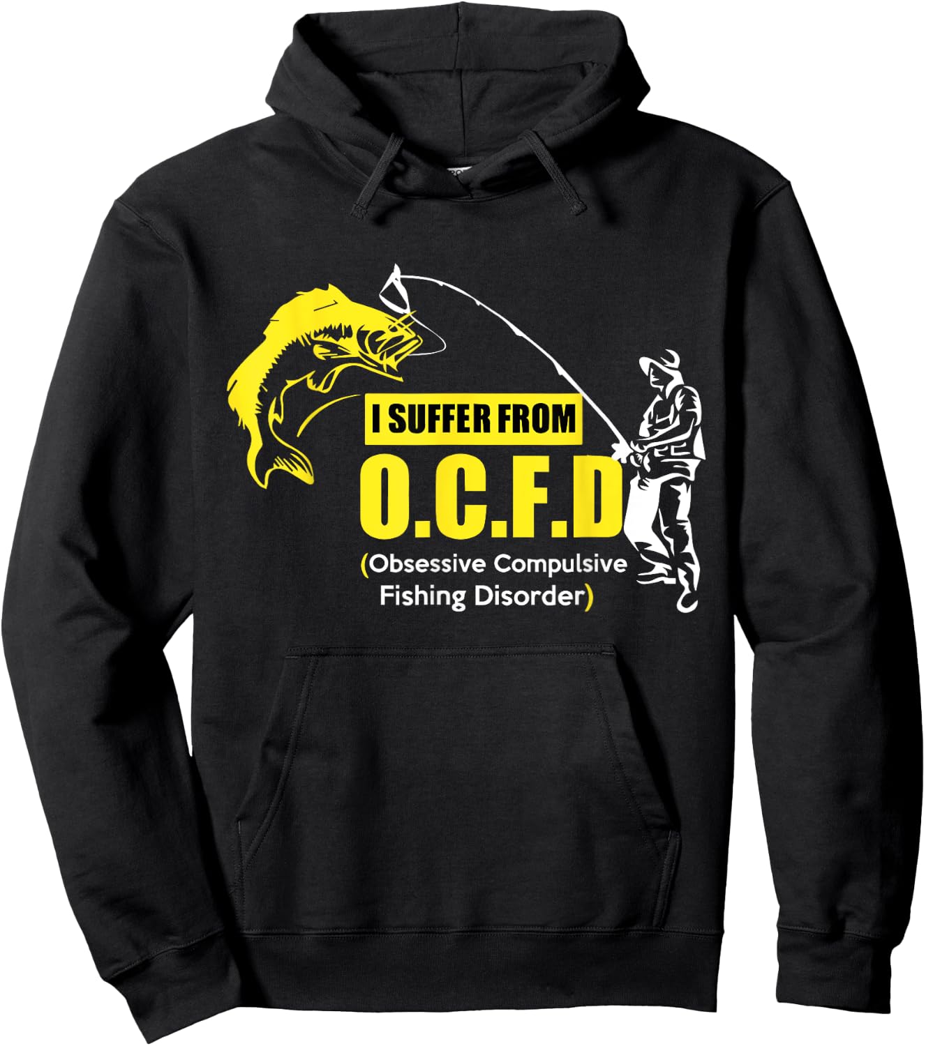 I Suffer From OCFD Obsessive Compulsive Fishing Disorder Hoodie - Hoodie | Black