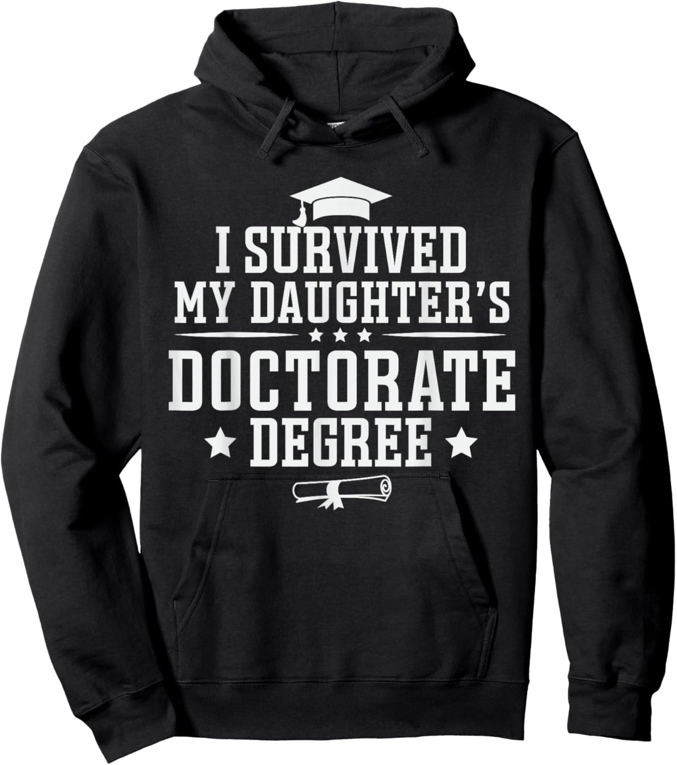 I Survived My Daughter's Doctorate Degree Proud Mom Dad Hoodie - Hoodie | Black