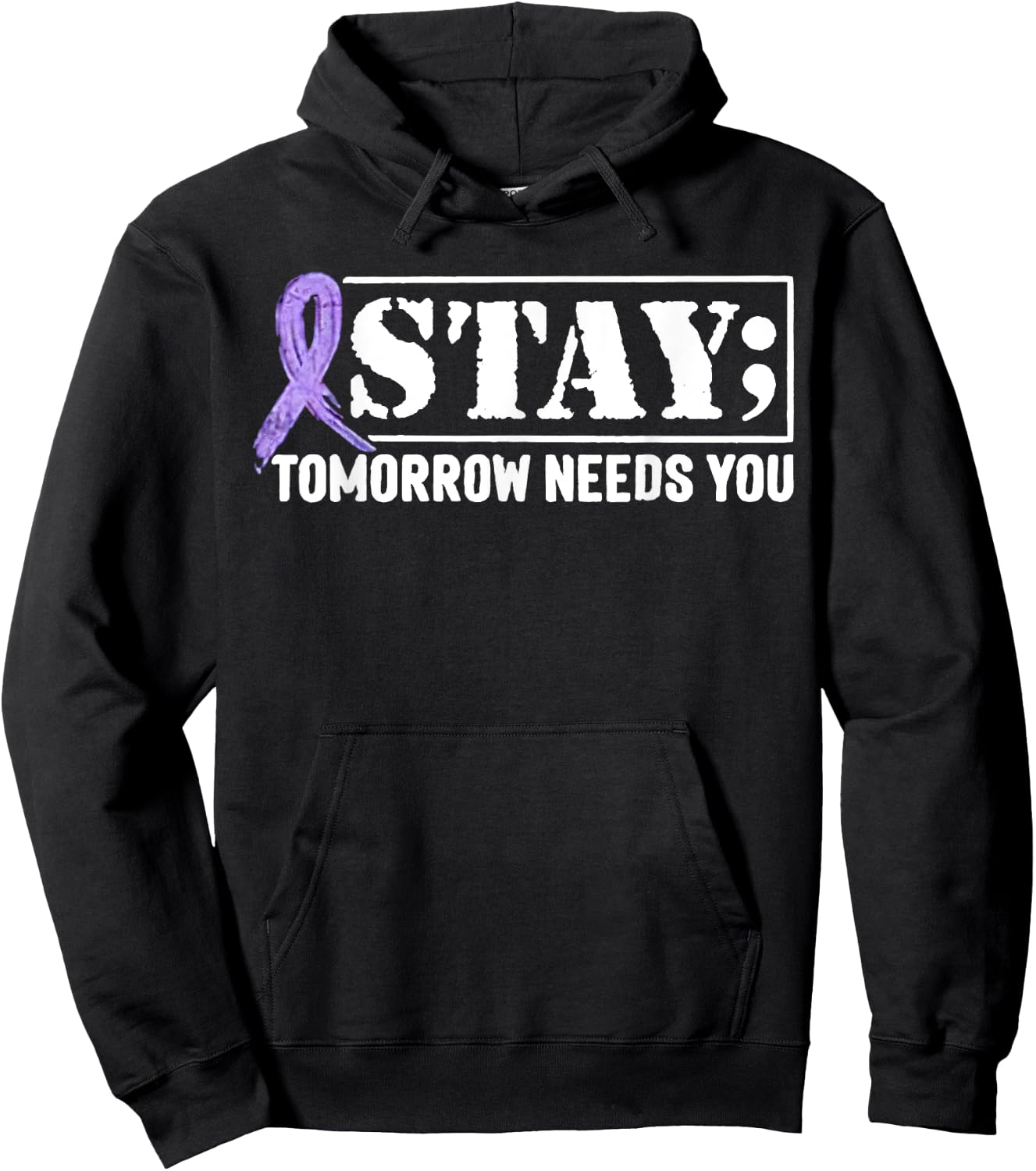 Stay - Tomorrow Needs You Semicolon Suicide Prevention Hoodie - Hoodie | Black