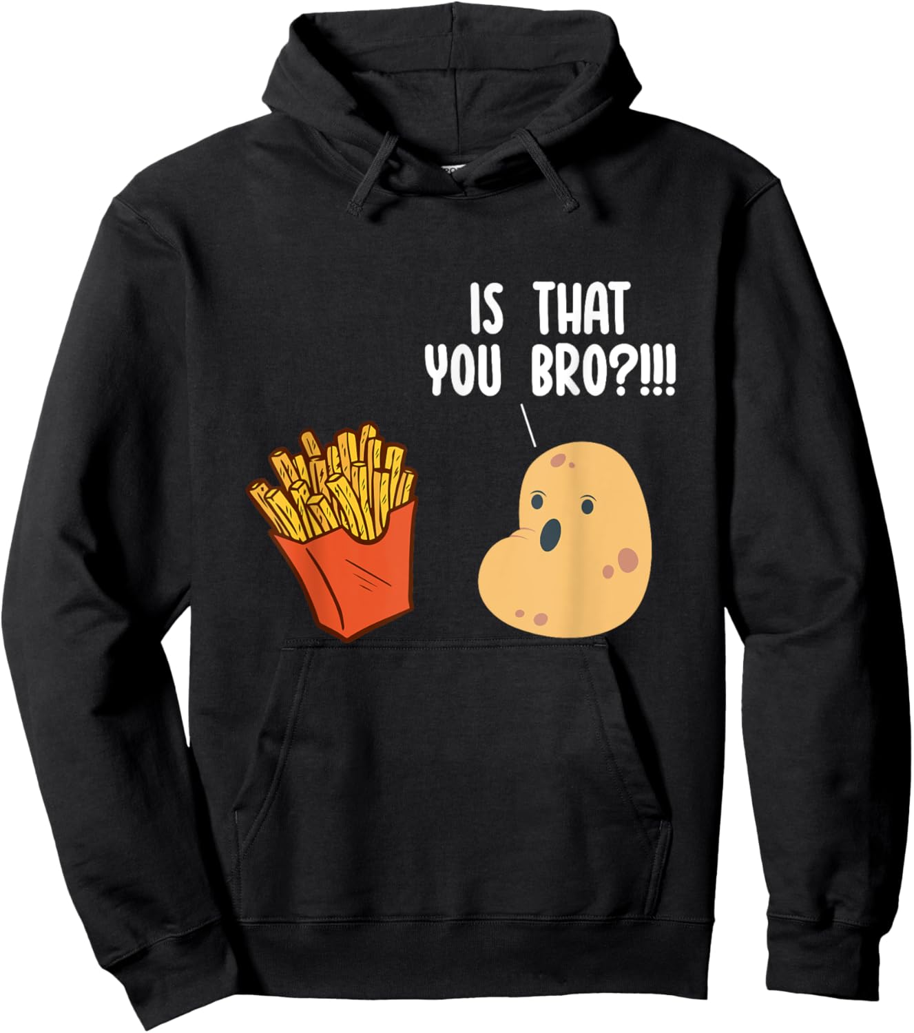 Is That You Bro Potato Pun Funny French Fries Fast Food Hoodie - Hoodie | Black