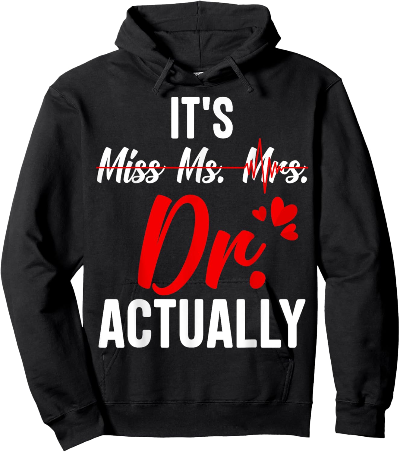 Funny Doctor It's Miss Mrs Ms Dr / Doctor Graduation Hoodie - Hoodie | Black