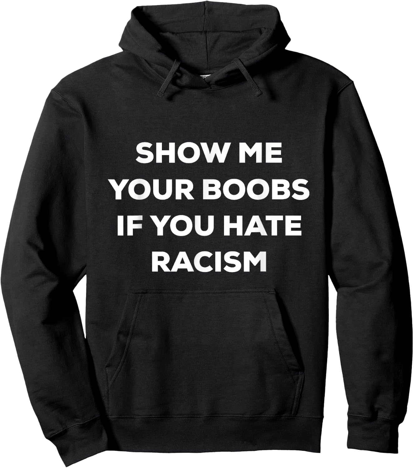 Show Me Your Boobs If You Hate Racism Funny Protest Hoodie - Hoodie | Black