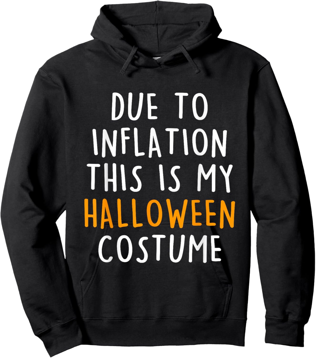 Due To Inflation This Is My Halloween Costume Hoodie - Hoodie | Black