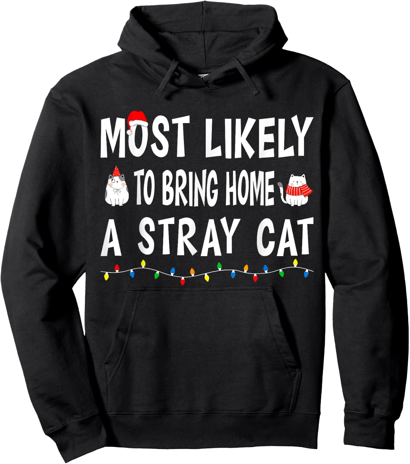 Most Likely To Bring Home A Stray Cat Funny Family Christmas Hoodie - Hoodie | Black