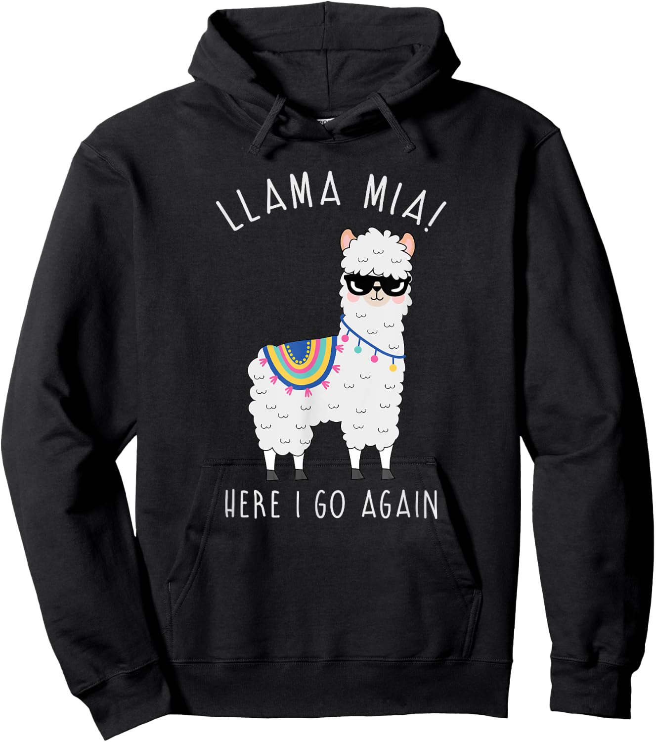 Llama Mia Here I Go Again Funny Llama Pun Shirt: Llama Shirt Hoodie - Hoodie | Black