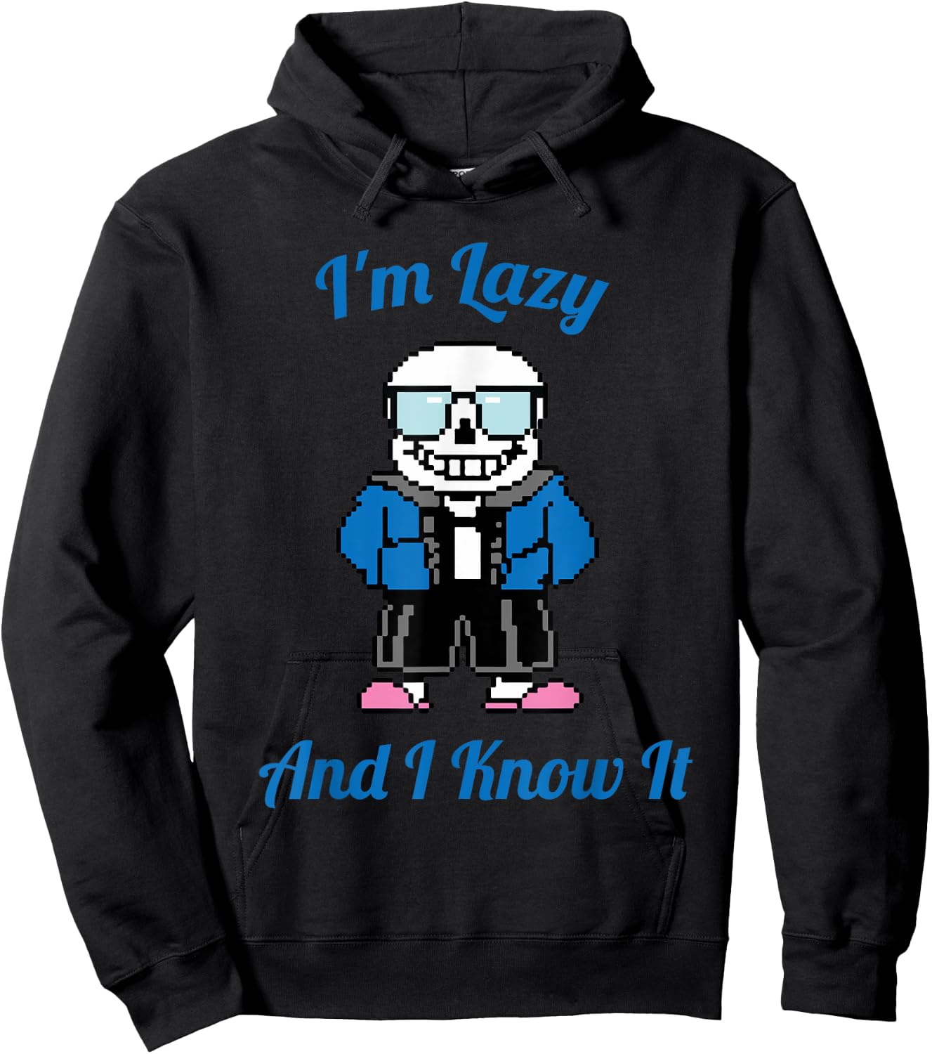 Sans Skeleton Cool Pixel Art I'm Lazy and I Know It Hoodie - Hoodie | Black
