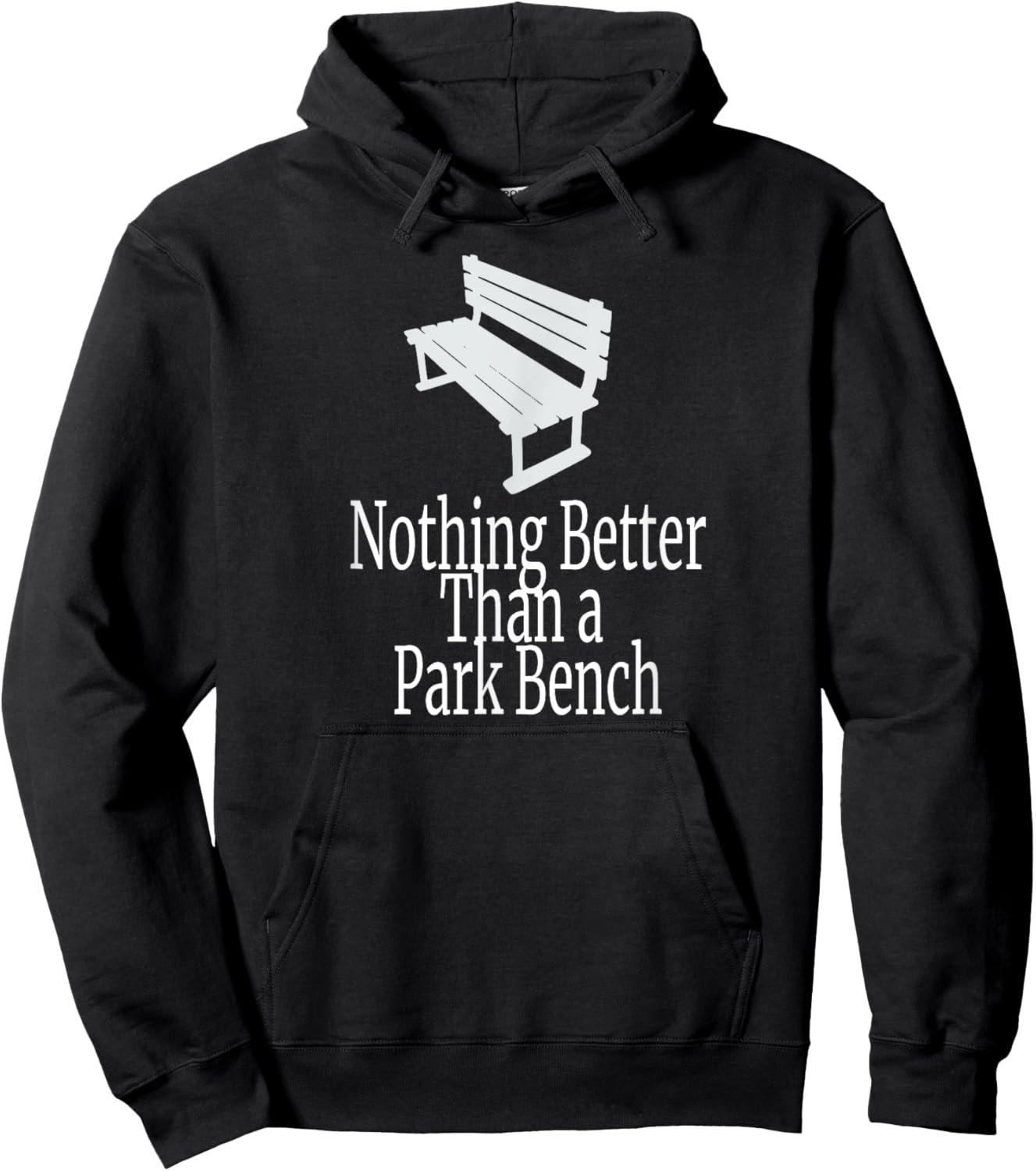 Nothing Better Than a Park Bench Hoodie - Hoodie | Black