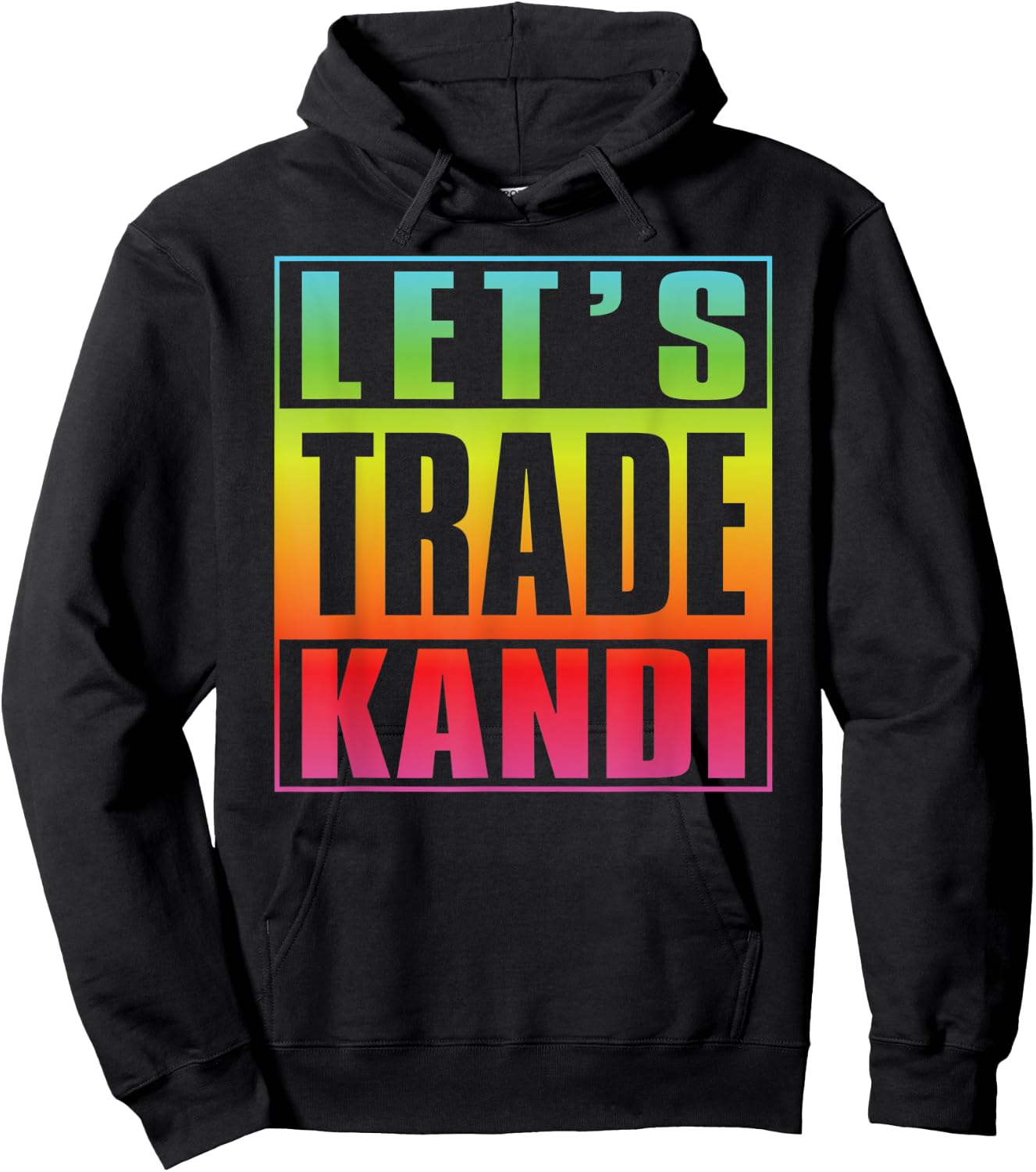 Lets Trade Kandi EDM Rave Music Festival Hoodie - Hoodie | Black