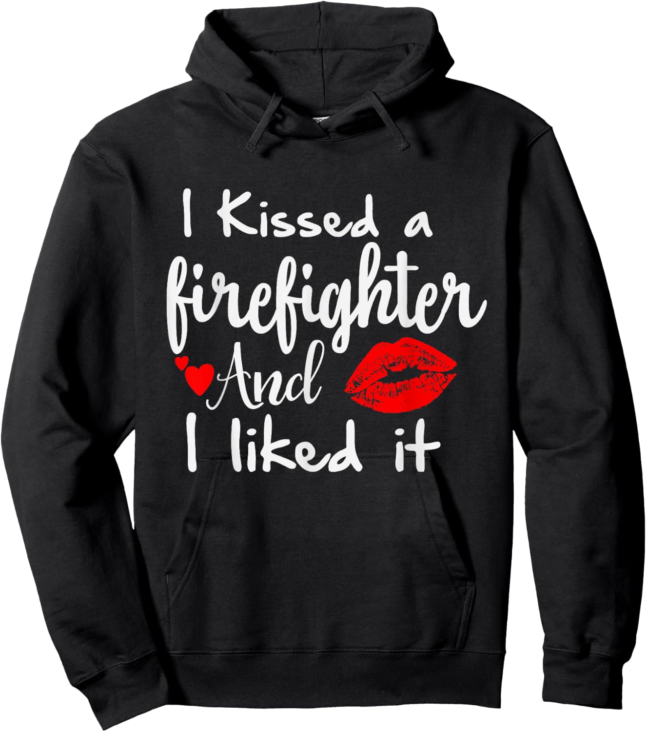 I Kissed a Firefighter and I liked it | Funny Fireman gift Hoodie - Hoodie | Black