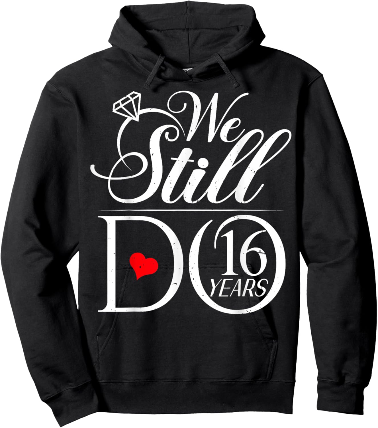 We Still Do 16 Years Funny Couple 16th Wedding Anniversary Hoodie - Hoodie | Black