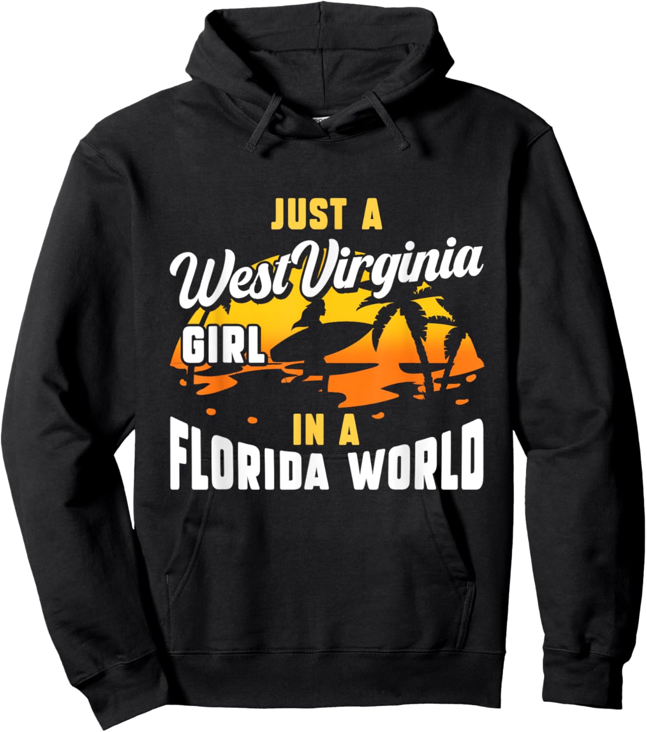 Just A West Virginia Girl In A Florida World West Virginians Hoodie - Hoodie | Black