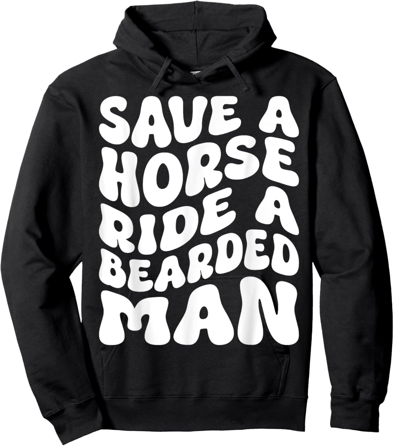 Save A Horse Ride A Bearded Man Beard Lovers Funny Groovy Hoodie - Hoodie | Black