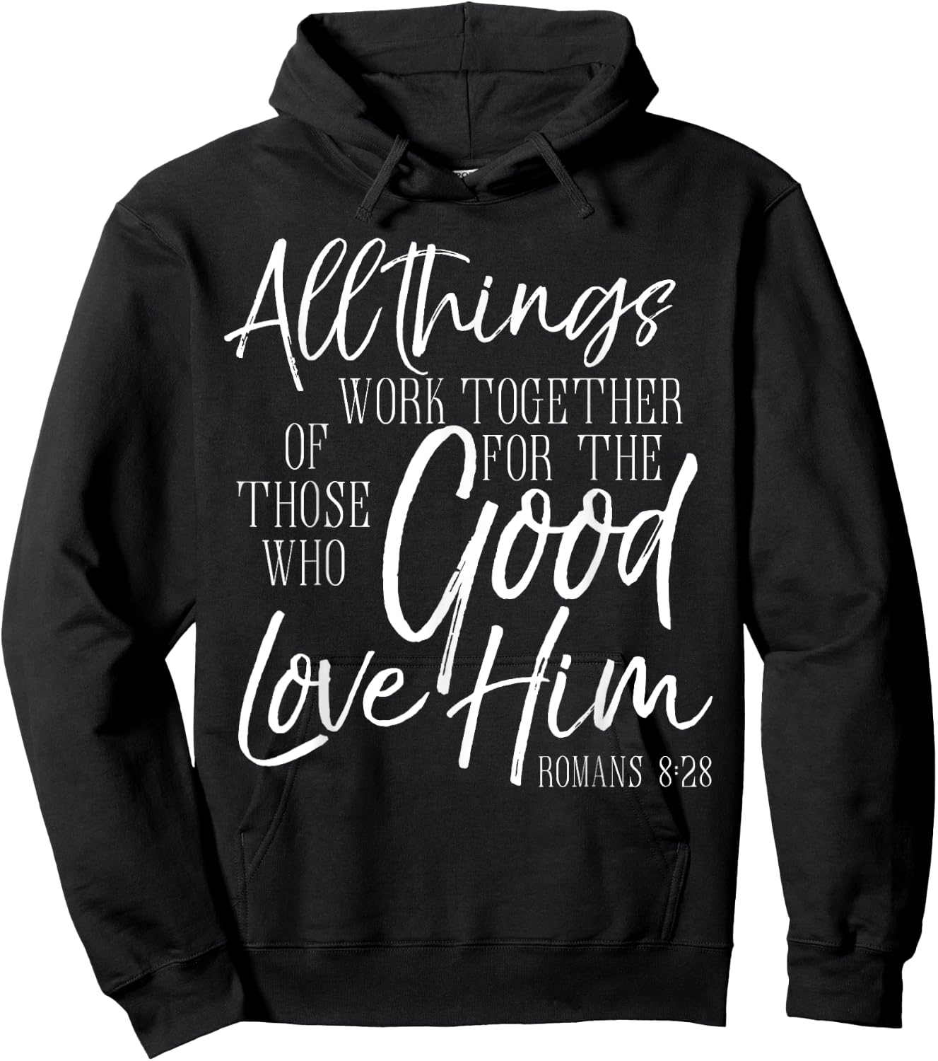 All Things Work Together For Good Shirt Romans Scripture Hoodie - Hoodie | Black