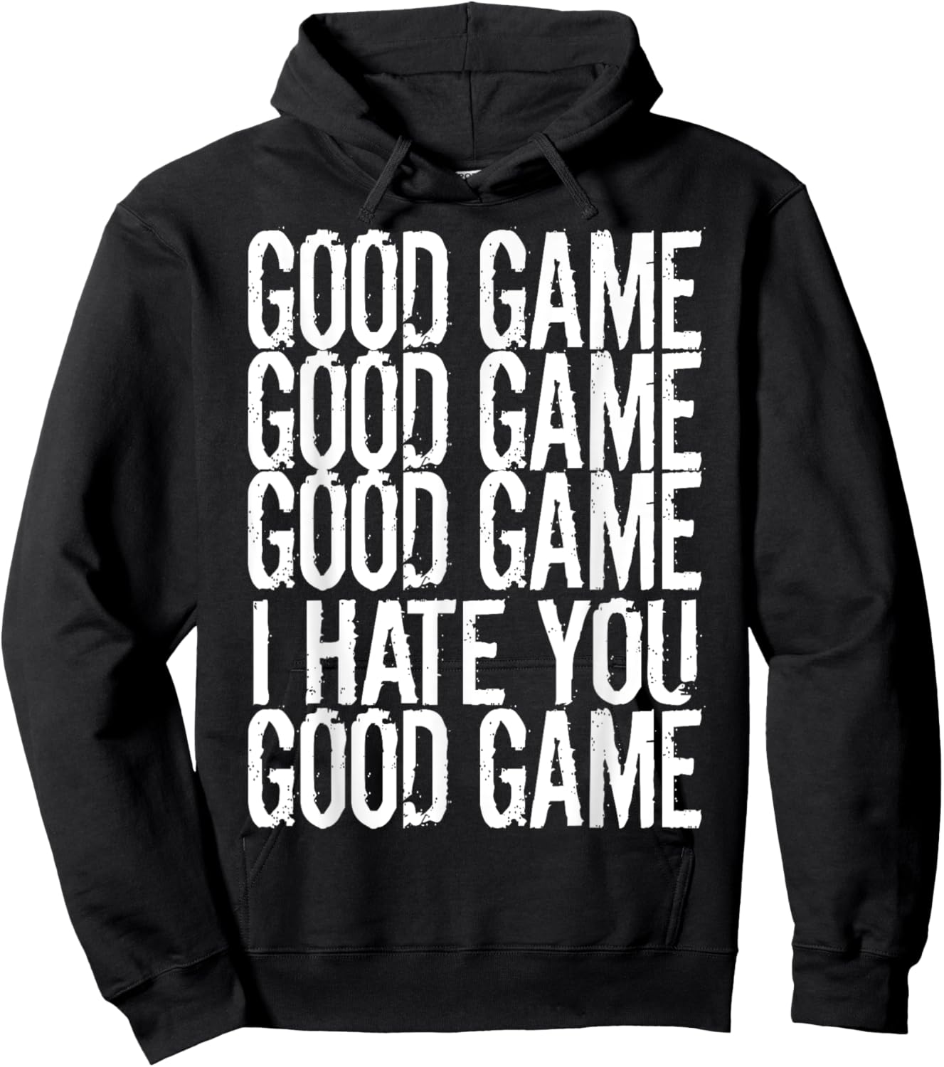 GOOD GAME GOOD GAME I HATE YOU Funny Gamer Gaming Video Hoodie - Hoodie | Black