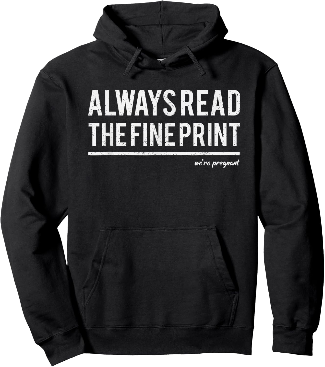 Always Read Fine Print We're Pregnant Reveal Announcement Hoodie - Hoodie | Black