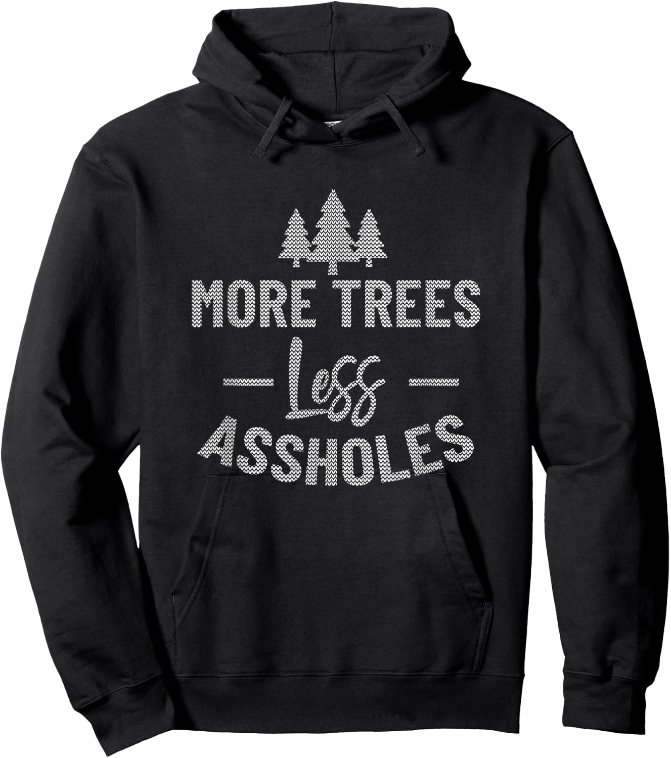 More Trees Less Assholes Ugly Christmas Sweater Style Hoodie - Hoodie | Black