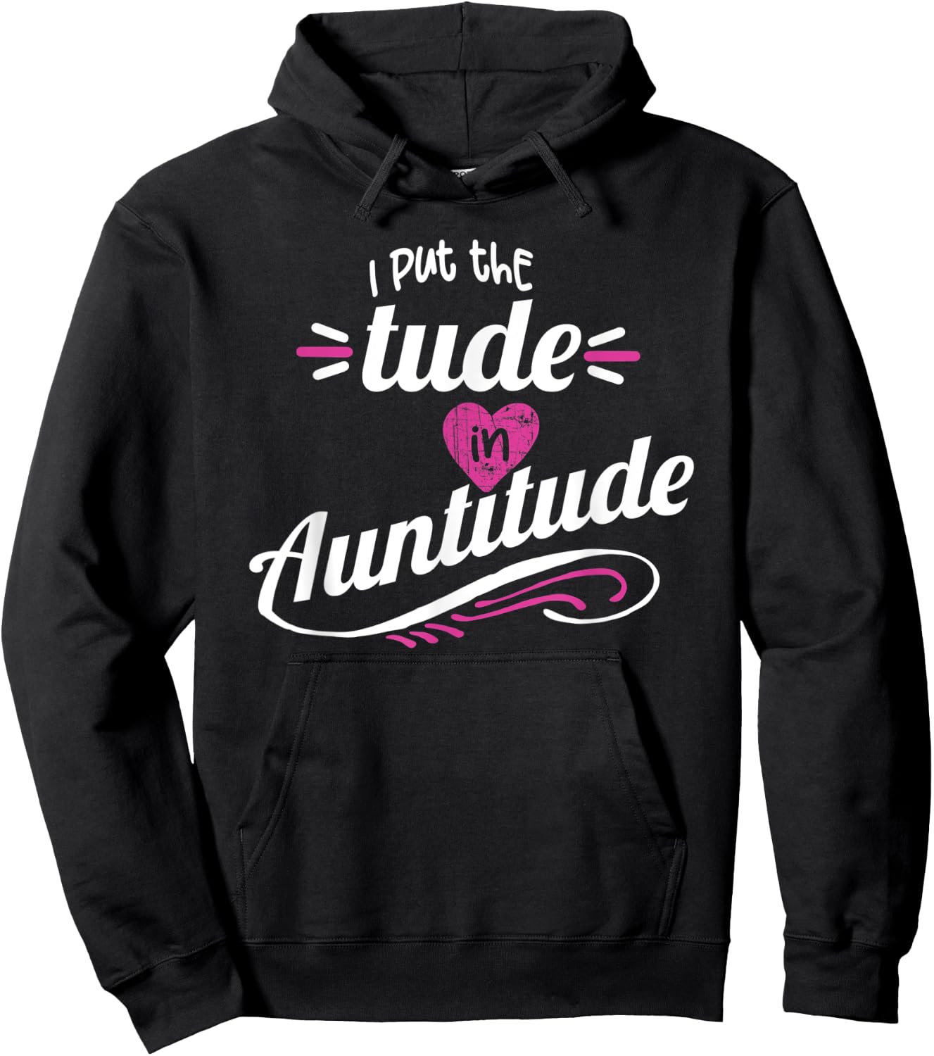 Crazy Sister Crazy Aunt Put the Tude in Auntitude Aunt Gift Hoodie - Hoodie | Black