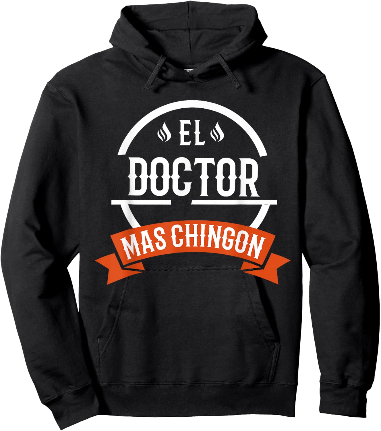 El Doctor Mas Chingon Spanish Male Doctor Hoodie - Hoodie | Black