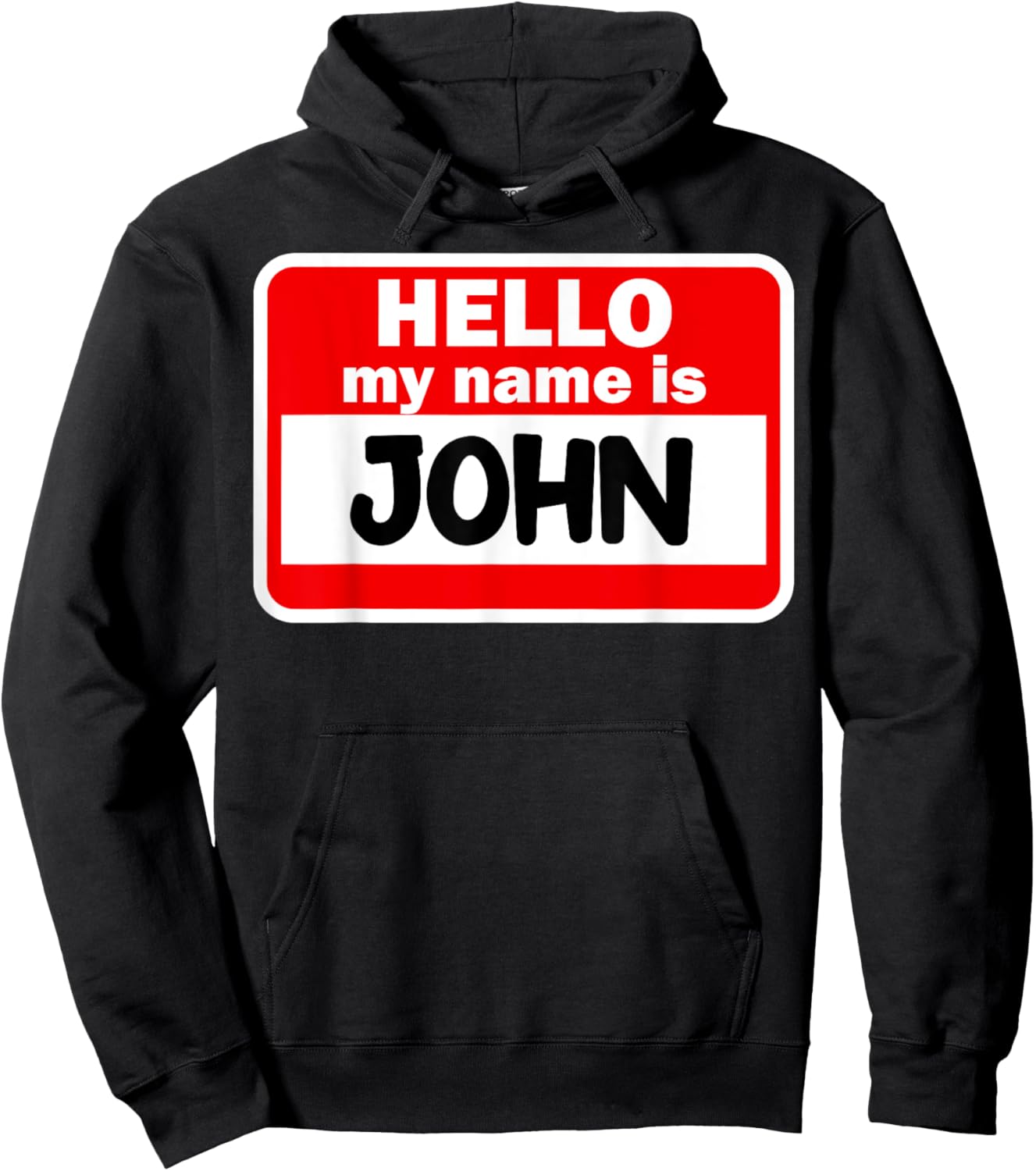 John Hello Hi My Name Is Name On Custom Hoodie - Hoodie | Black