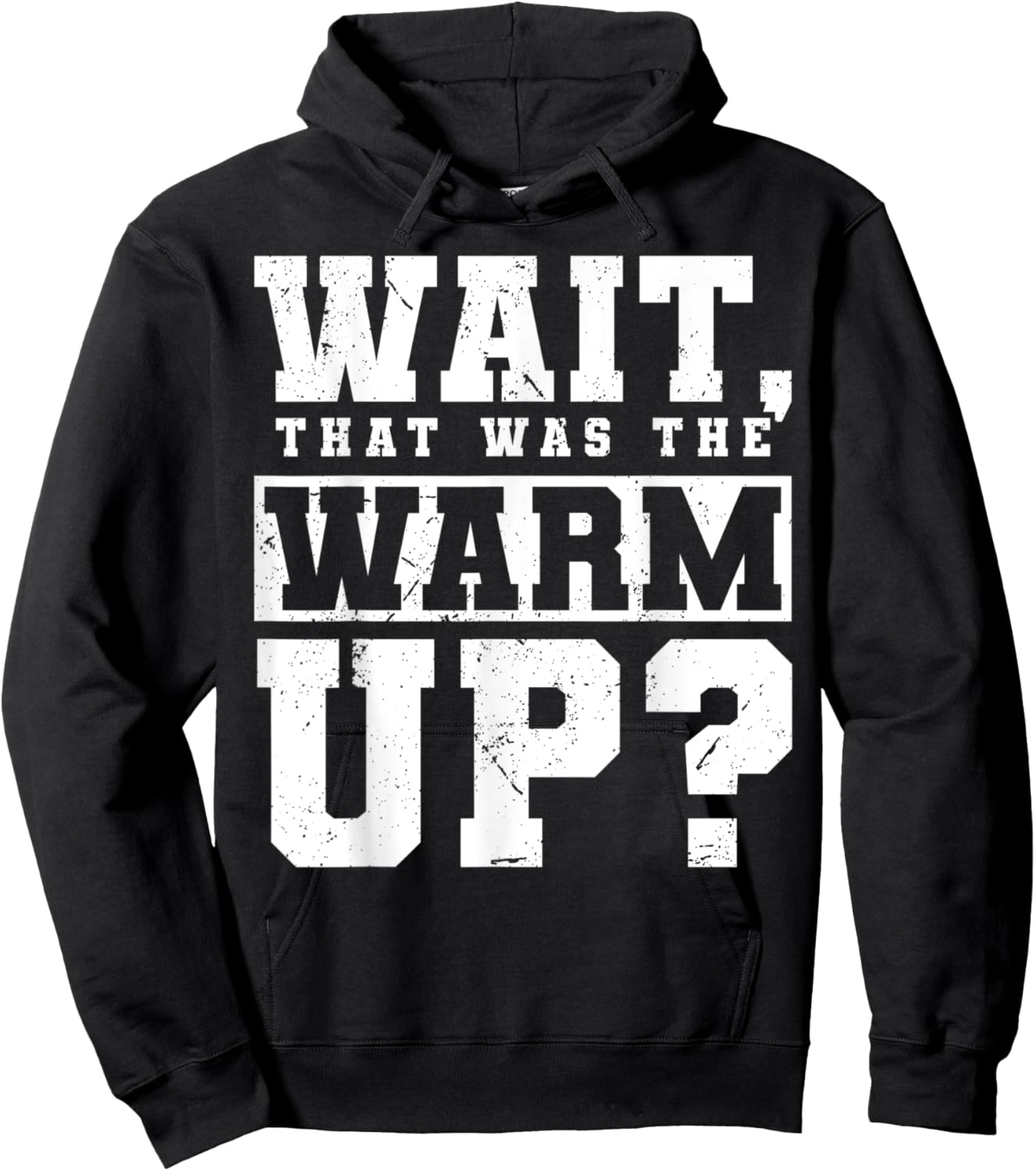 Wait, That Was The Warm Up? Hoodie - Hoodie | Black