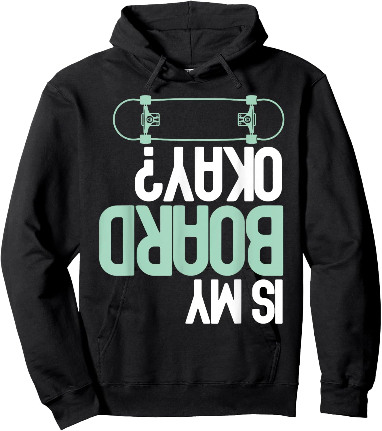 Is My Board Okay? Skateboarding Skater Funny Injury Humor Hoodie - Hoodie | Black