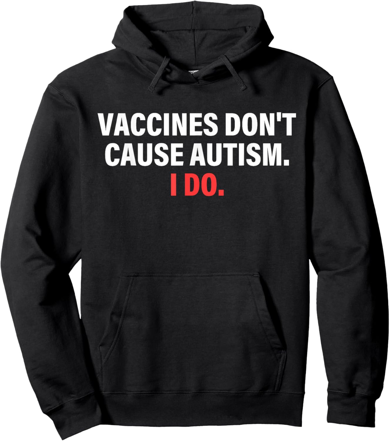 Vaccines Don't Cause Autism I Do Apparel Hoodie - Hoodie | Black