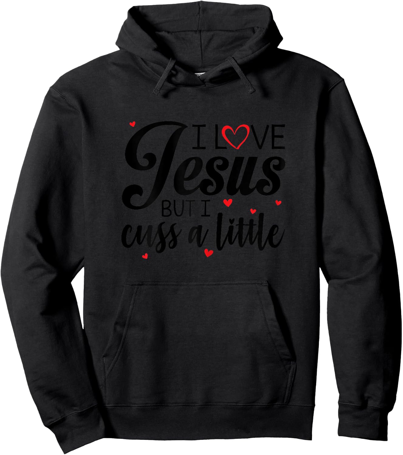 I Love Jesus But I Cuss A Little Funny Women Hoodie - Hoodie | Black