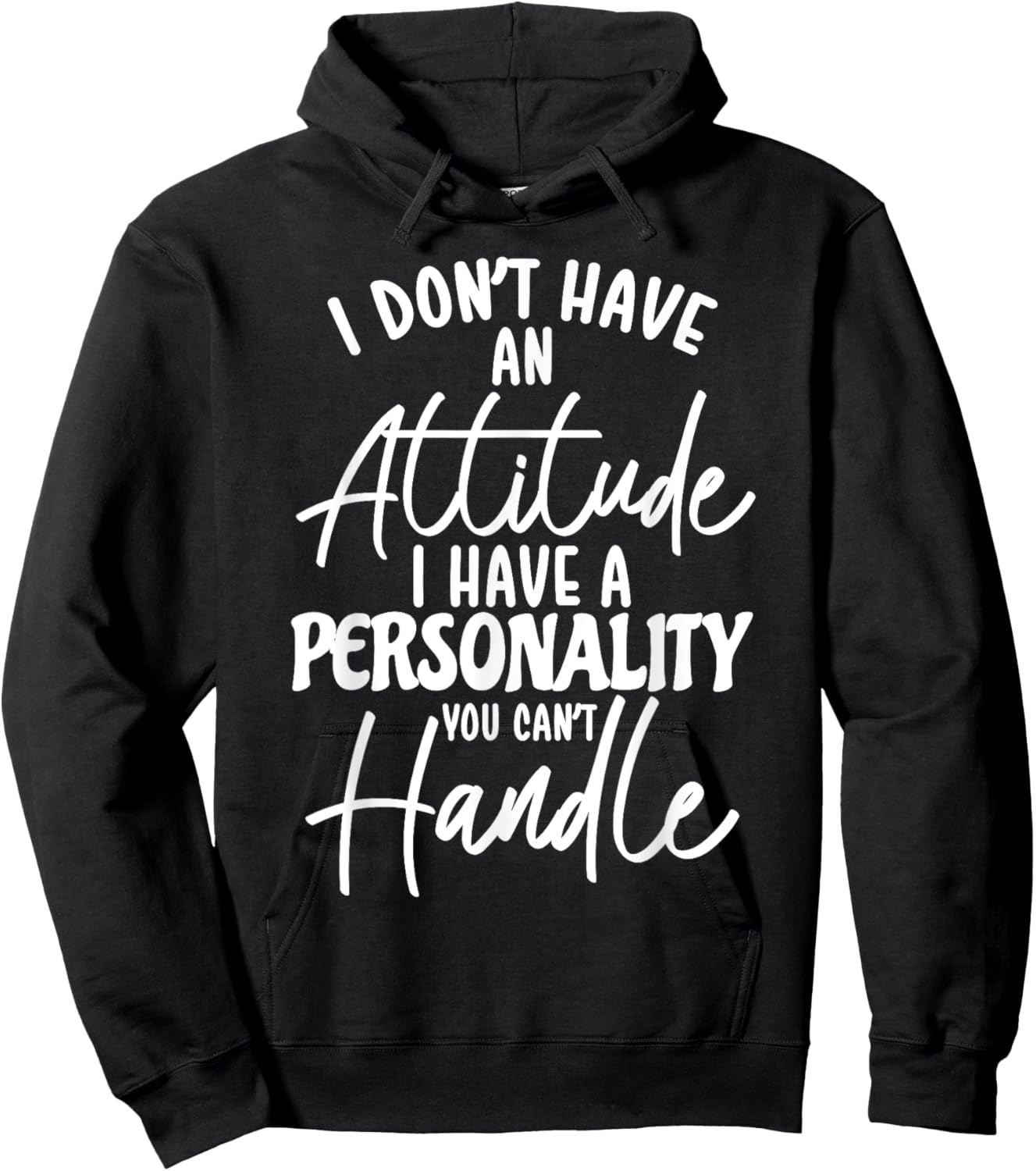 I Don't Have Attitude I've Got A Personality You Cant Handle , Small, Black Hoodie - Hoodie | Black