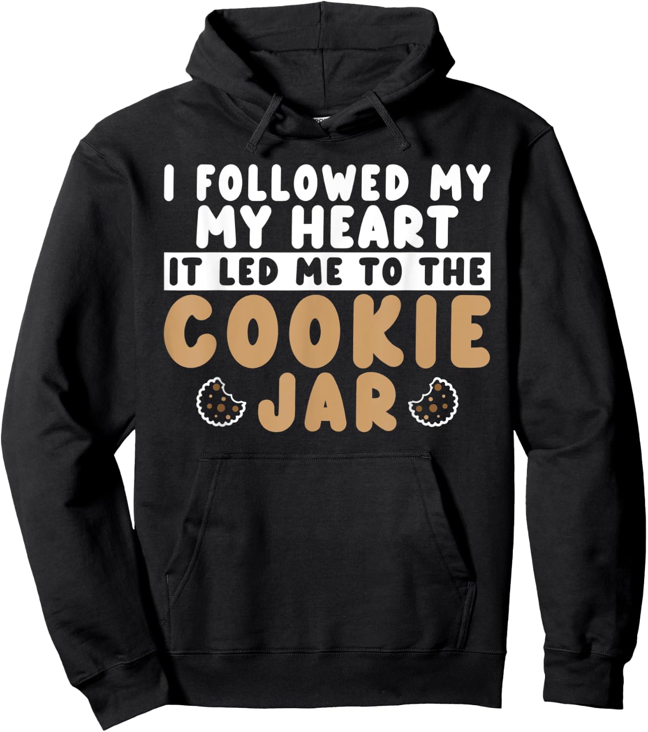 I followed my heart it led me to the Cookie Jar Cookie Lover Hoodie - Hoodie | Black