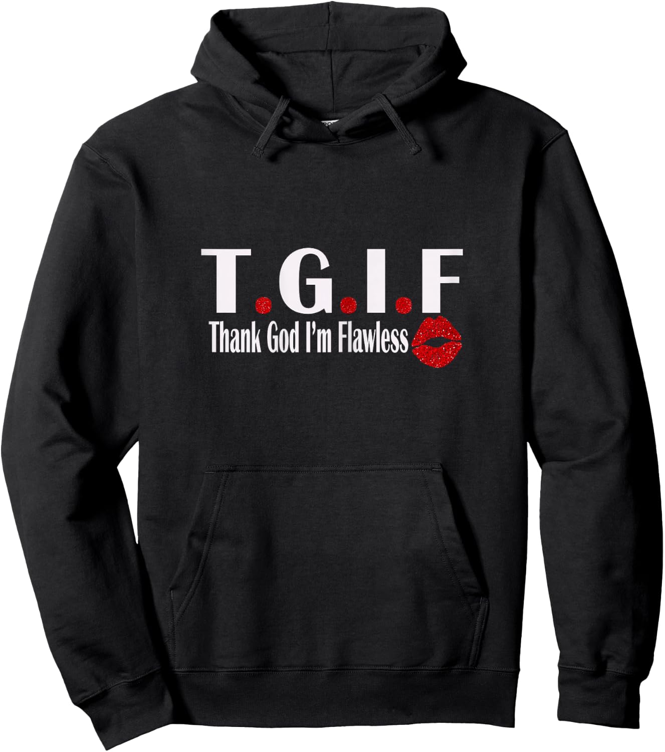 TGIF Thank God I'm Flawless Funny Quote T.G.I.F Lip Print Hoodie - Hoodie | Black