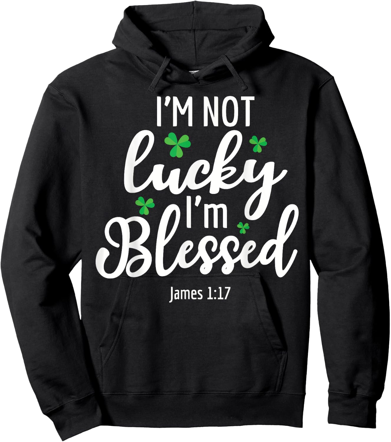 I'm Not Lucky I'm Blessed Shamrock St. Patricks Day Hoodie - Hoodie | Black
