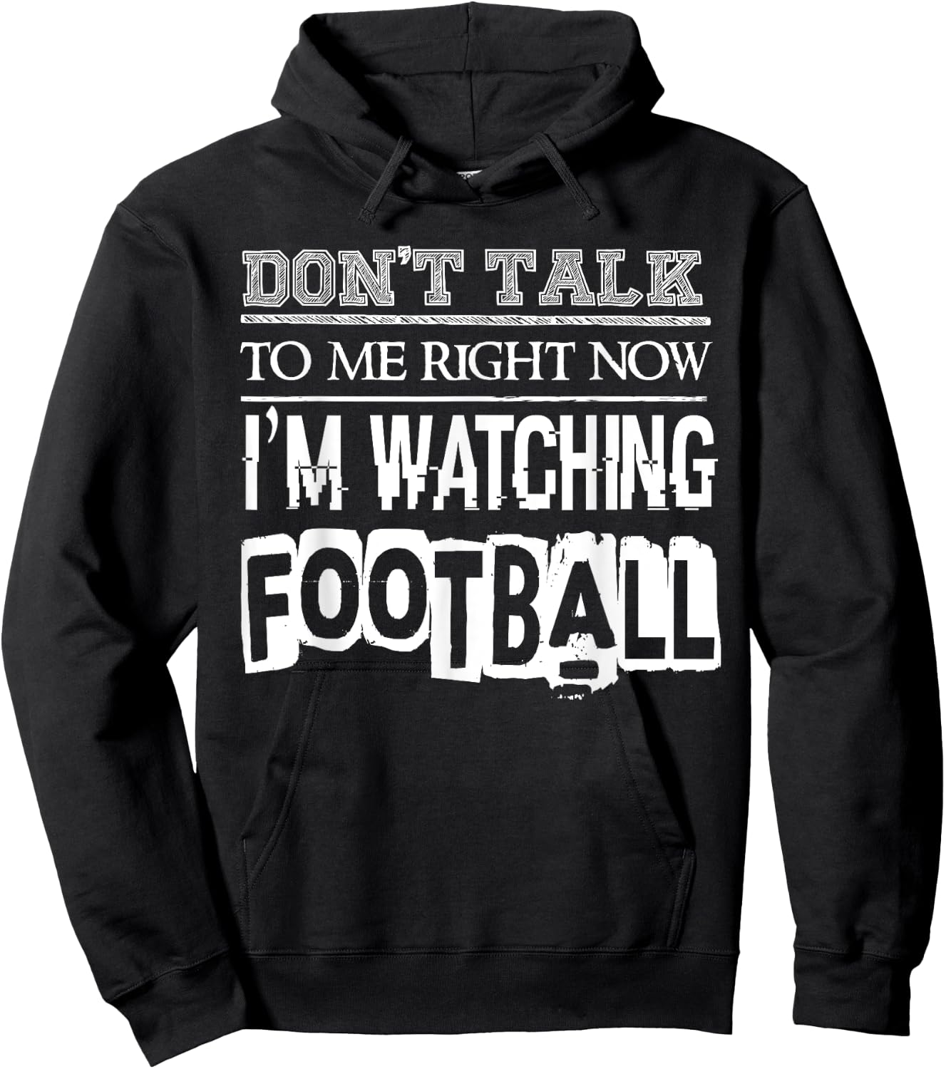 Don't Talk To Me Right Now I'm Watching Football - Funny Hoodie - Hoodie | Black