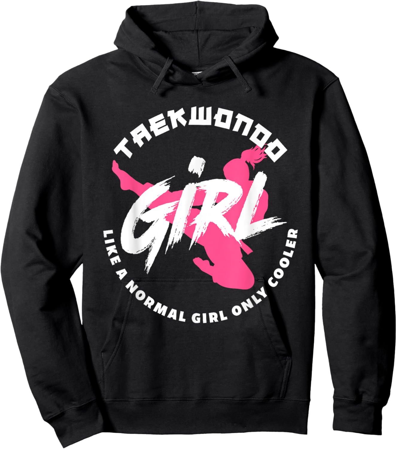 Taekwondo Girl Like A Normal Only Cooler Funny Taekwondo Hoodie - Hoodie | Black