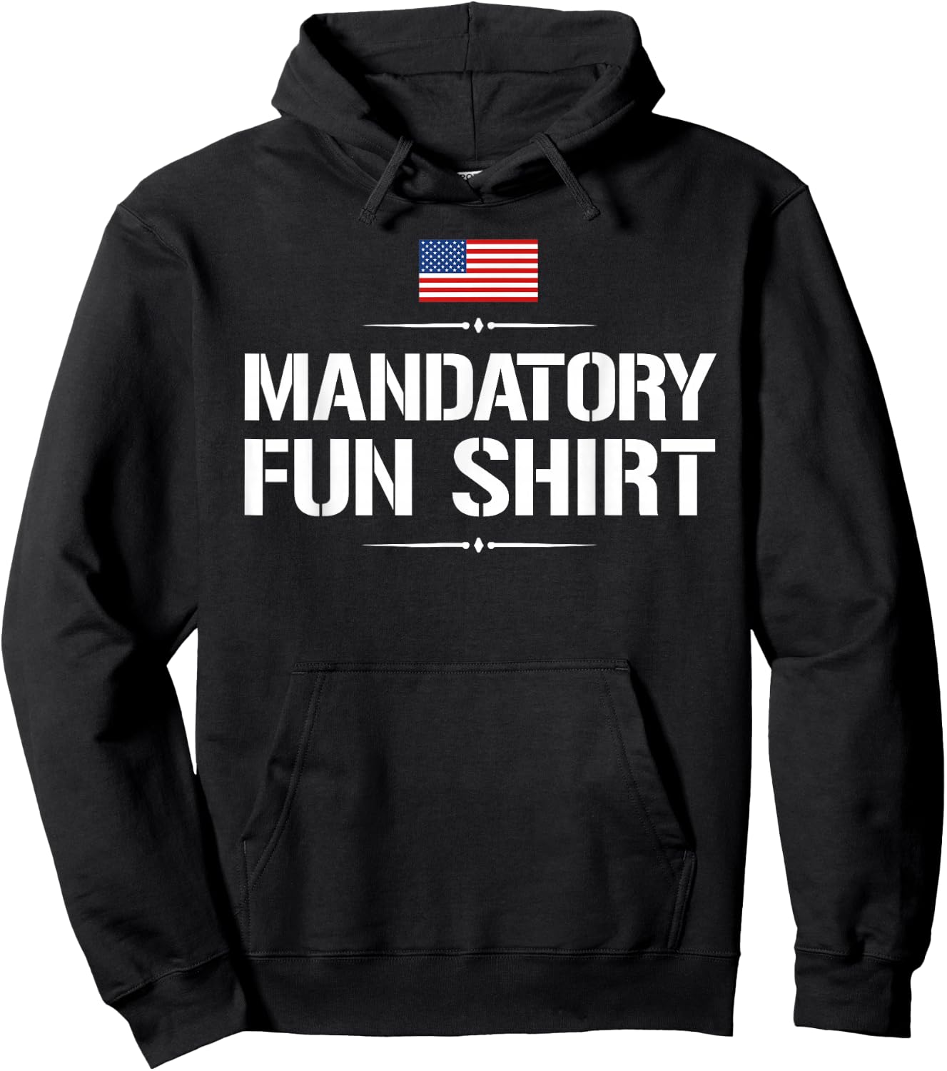 Mandatory Fun Shirt Funny Military Hoodie - Hoodie | Black