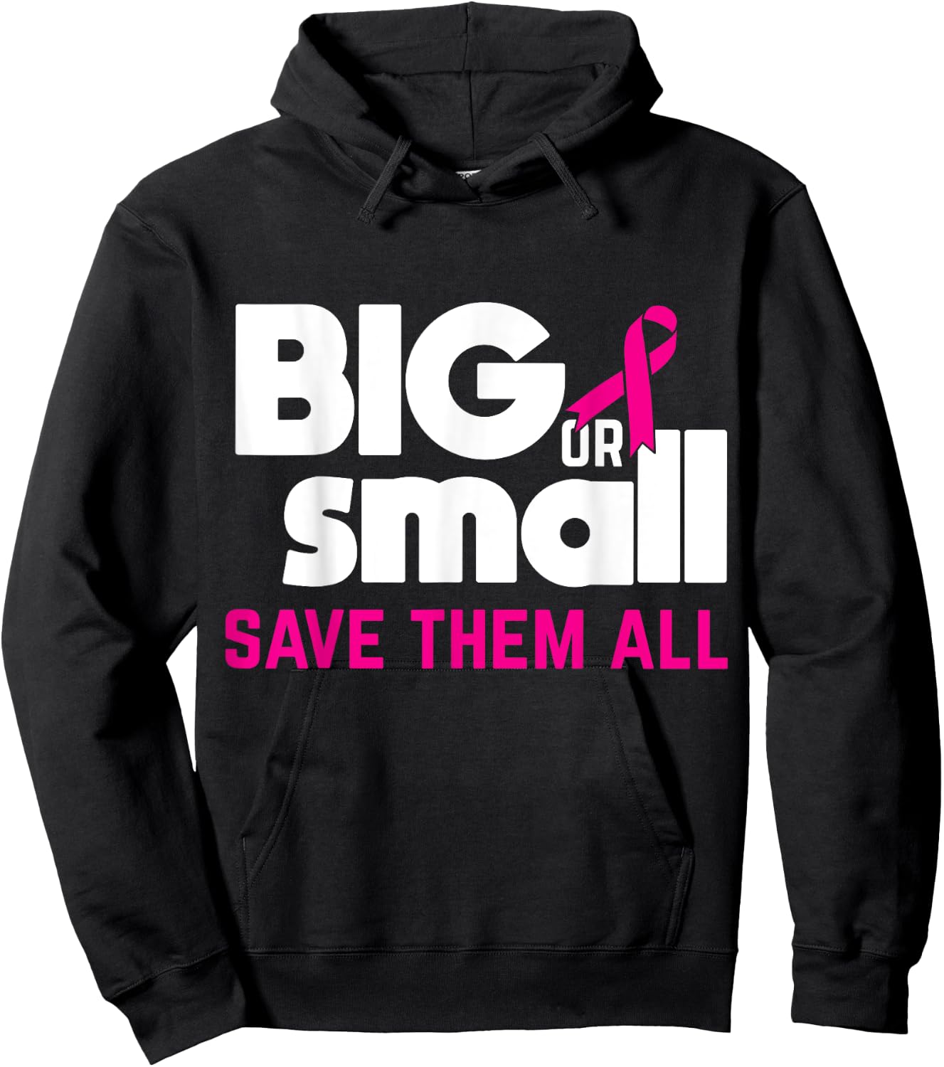 Big Or Small Save Them All Cool Breast Cancer Awareness Gift Hoodie - Hoodie | Black