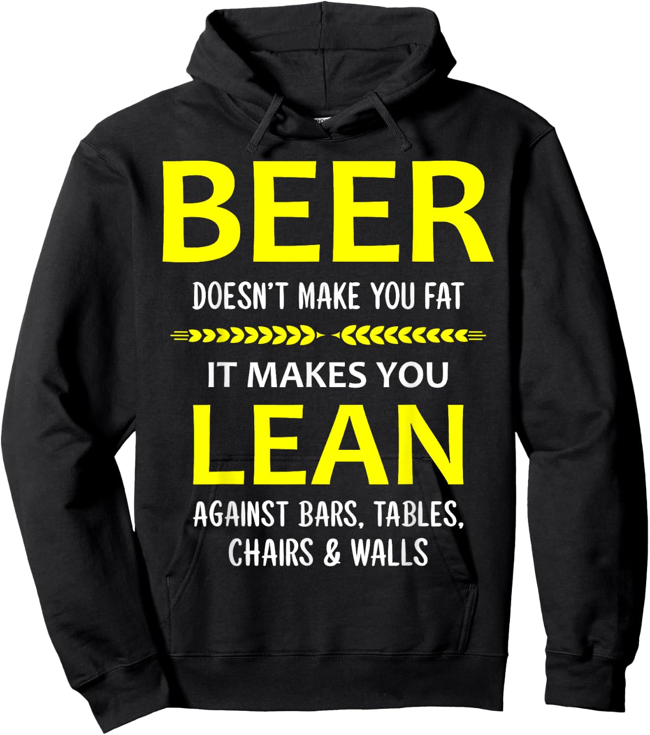Beer Doesn't Make You Fat It Makes You Lean Against Bars Hoodie - Hoodie | Black